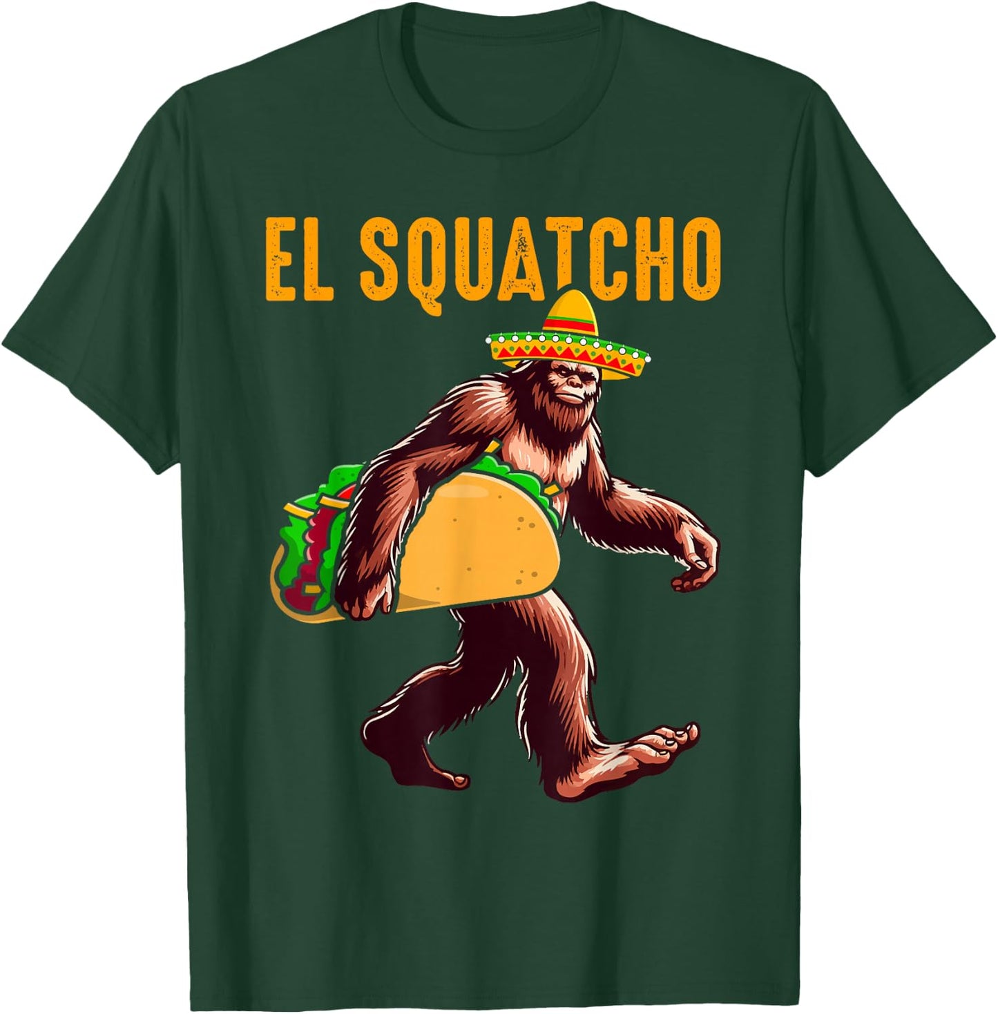 El Squatcho Mexican Bigfoot Tacos Cinco De Mayo Sasquatch T-Shirt - T-Shirt | Forest