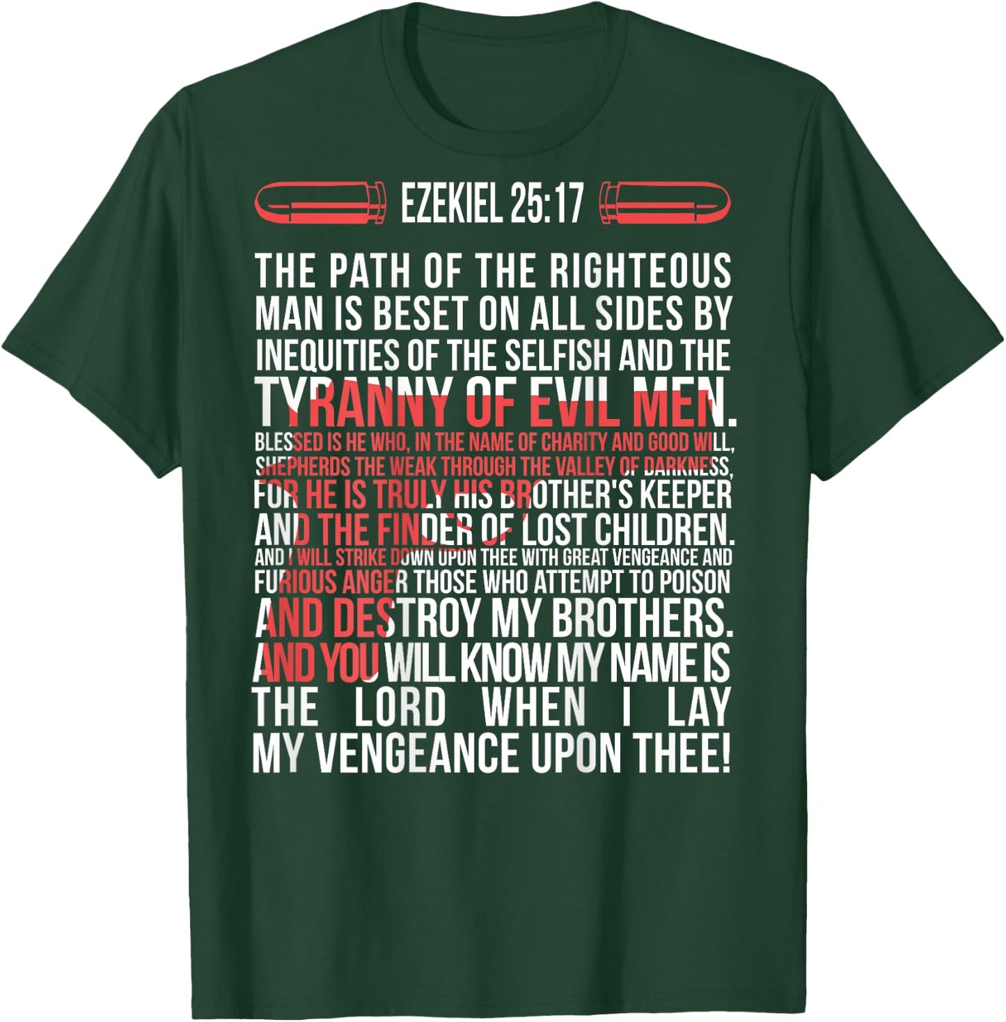 17 - The Path of the righteous man is beset on T-Shirt - T-Shirt | Forest