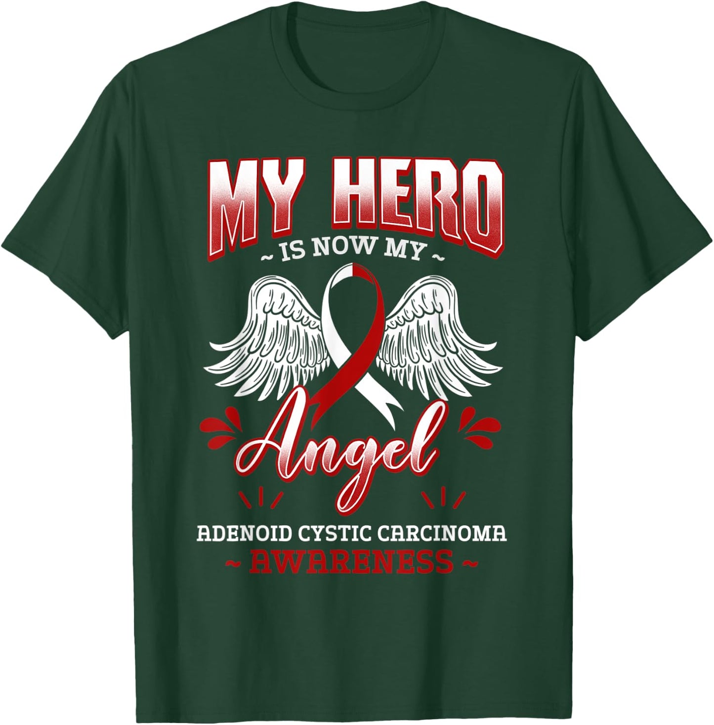 My Hero Is Now My Angel Adenoid Cystic Carcinoma Awareness T-Shirt - T-Shirt | Forest