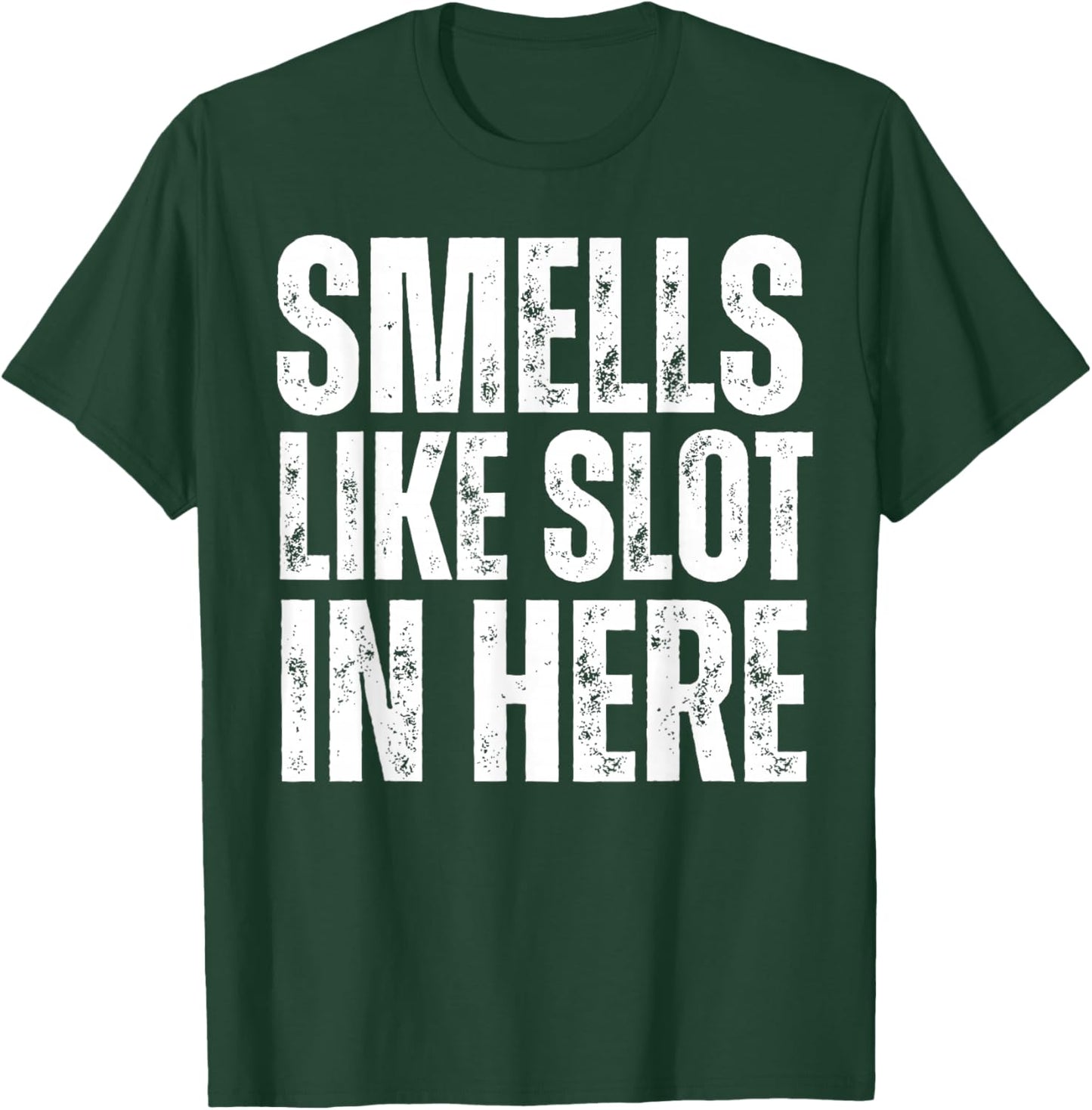 Smells Like Slot In Here Funny Slot Machine Casino Gambling T-Shirt - T-Shirt | Forest