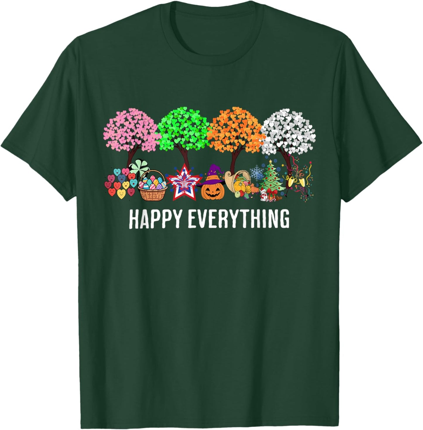 Colorful Happy Everything Holidays Seasons All Year T-Shirt - T-Shirt | Forest