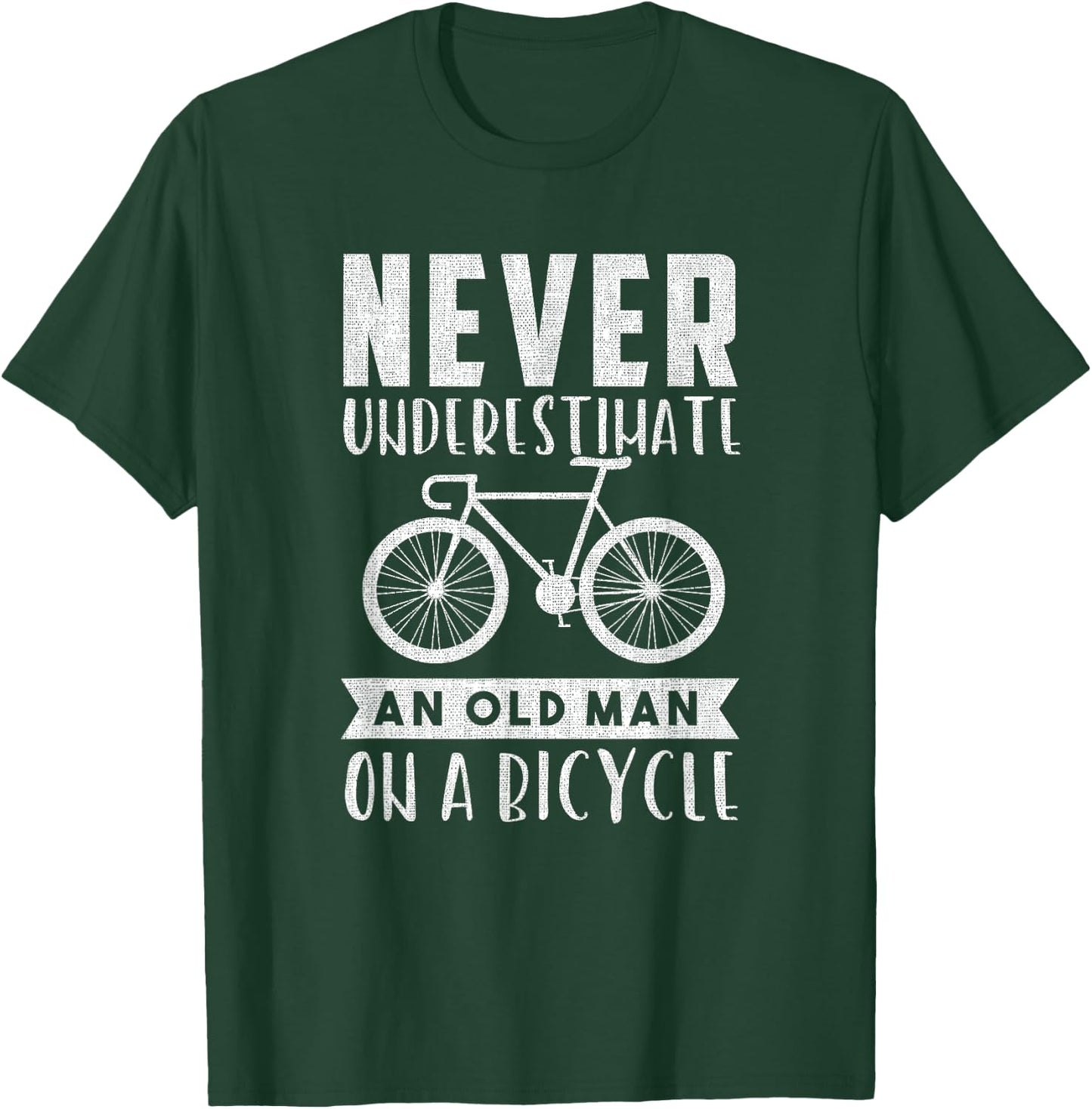 Never Underestimate An Old Man On A Bicycle T-Shirt - T-Shirt | Forest