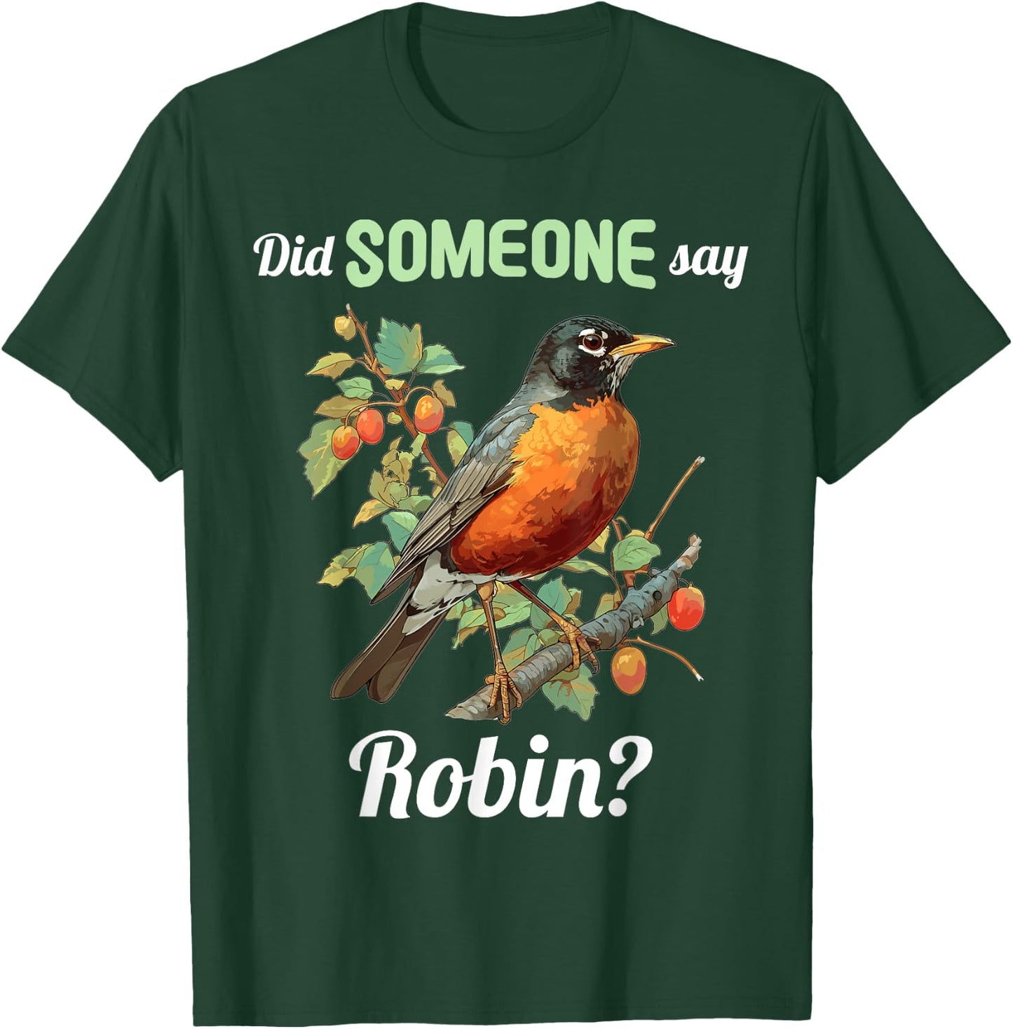 Robins Lovers Did someone say Robin T-Shirt - T-Shirt | Forest