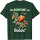 Robins Lovers Did someone say Robin T-Shirt - T-Shirt | Forest