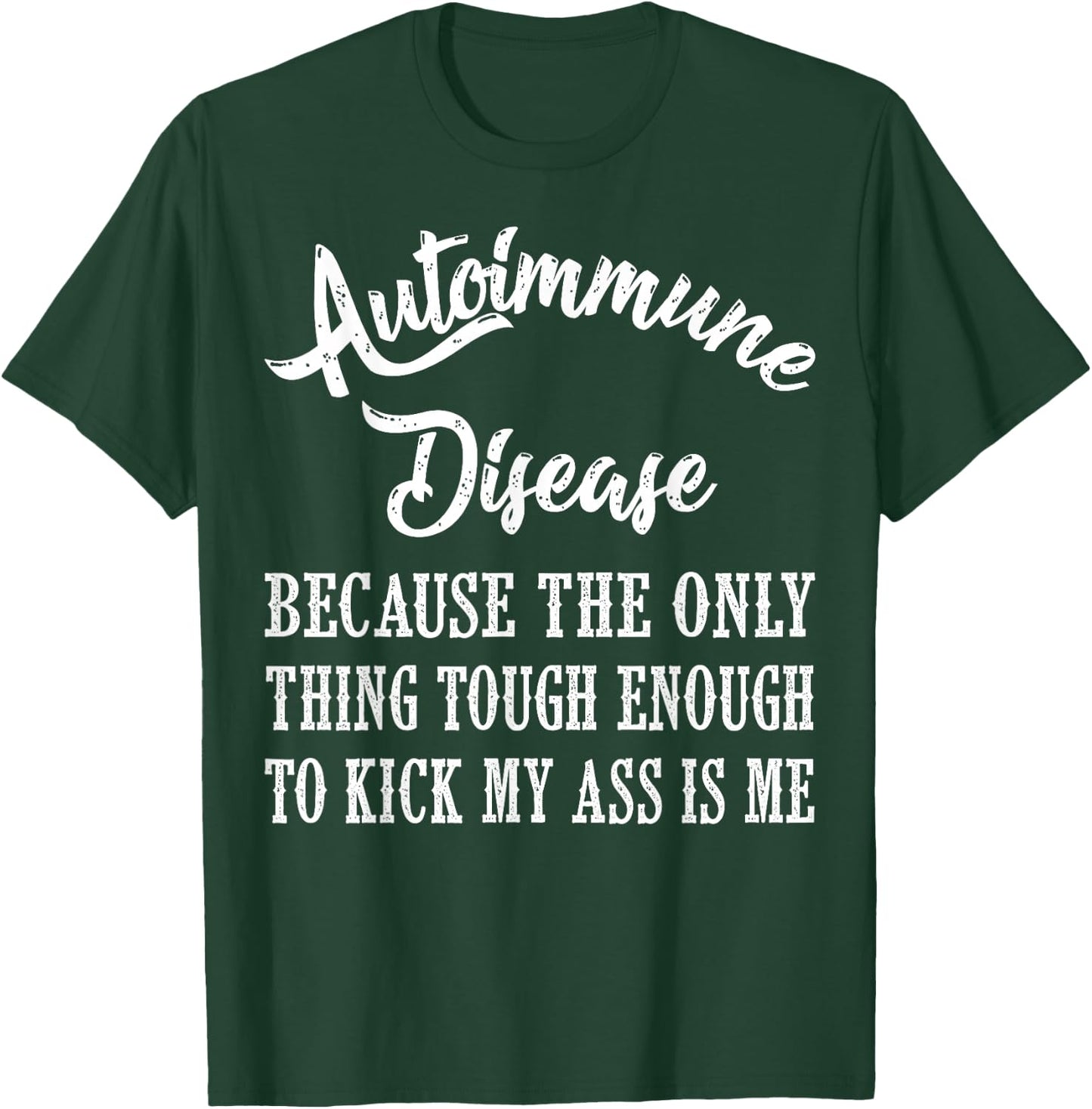 Autoimmune Disease Awareness Graphic Illness Statement Print T-Shirt - T-Shirt | Forest
