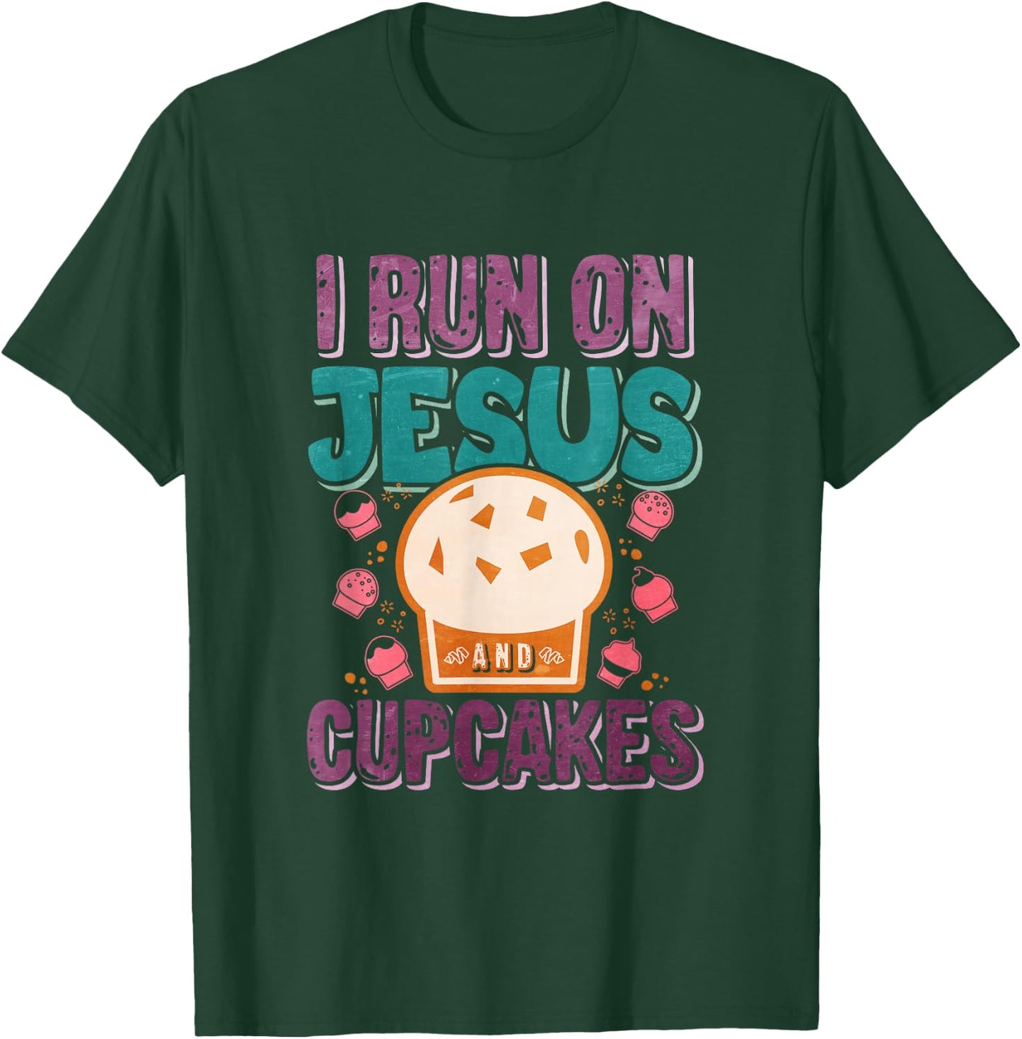 I Run On Jesus And Cupcakes T-Shirt - T-Shirt | Forest