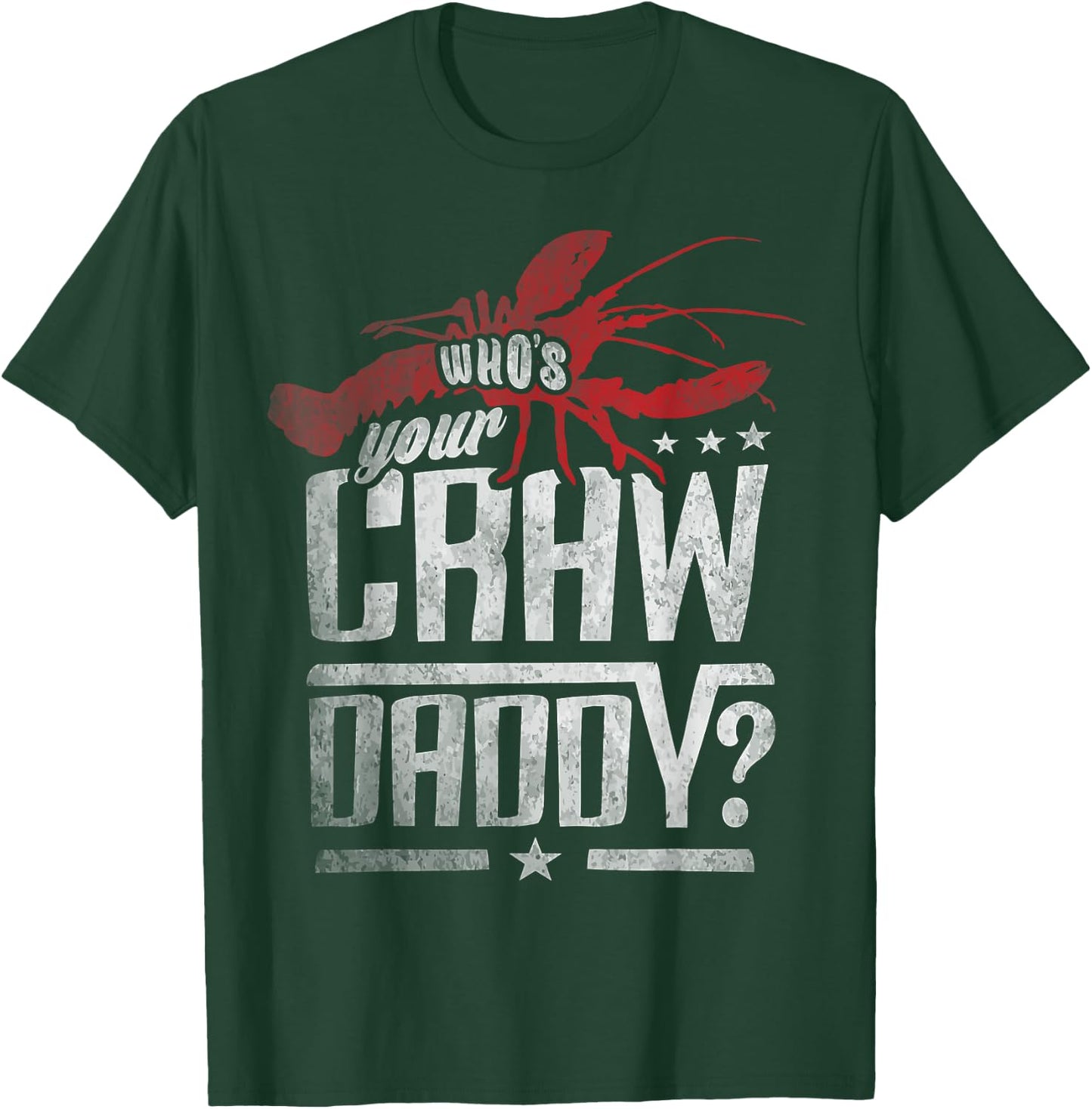 Who's Your Craw Daddy Shirt Crawfish Boil Funny Cajun Men T-Shirt - T-Shirt | Forest
