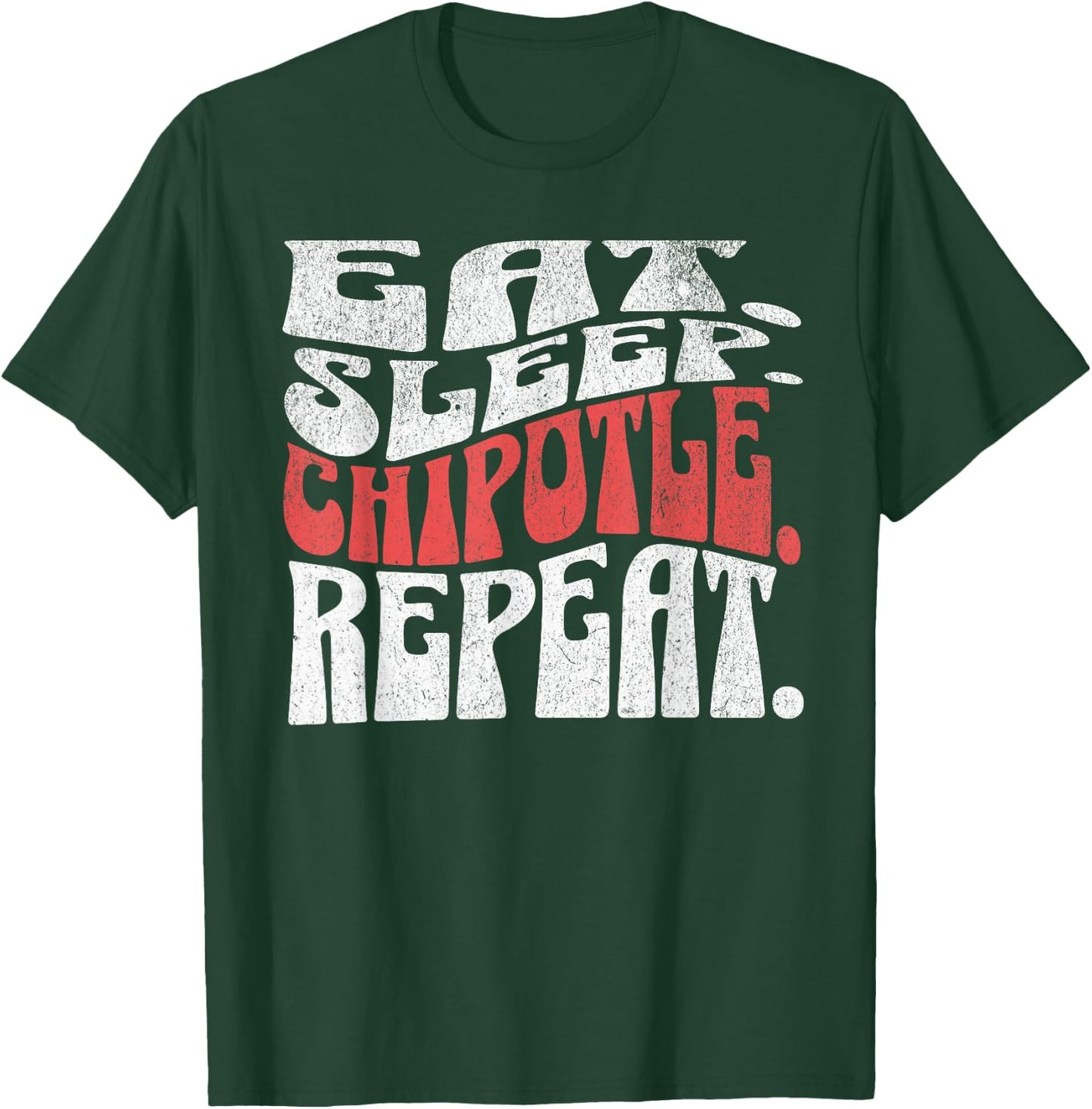 Eat Sleep Chipotle Repeat Fan Player Funny T-Shirt - T-Shirt | Forest