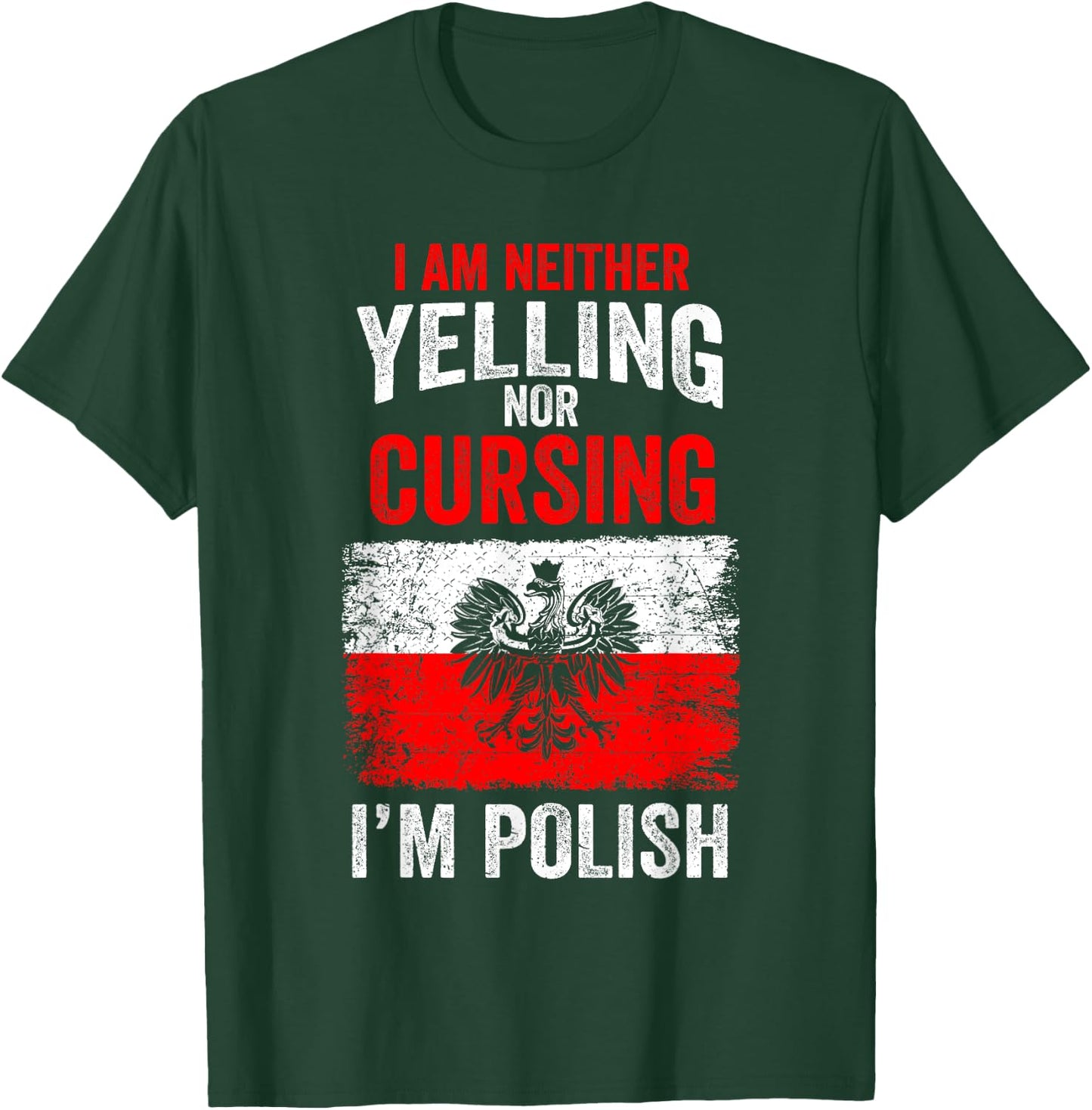I am not Yelling or Cursing I'm Polish Funny Poland T-Shirt - T-Shirt | Forest