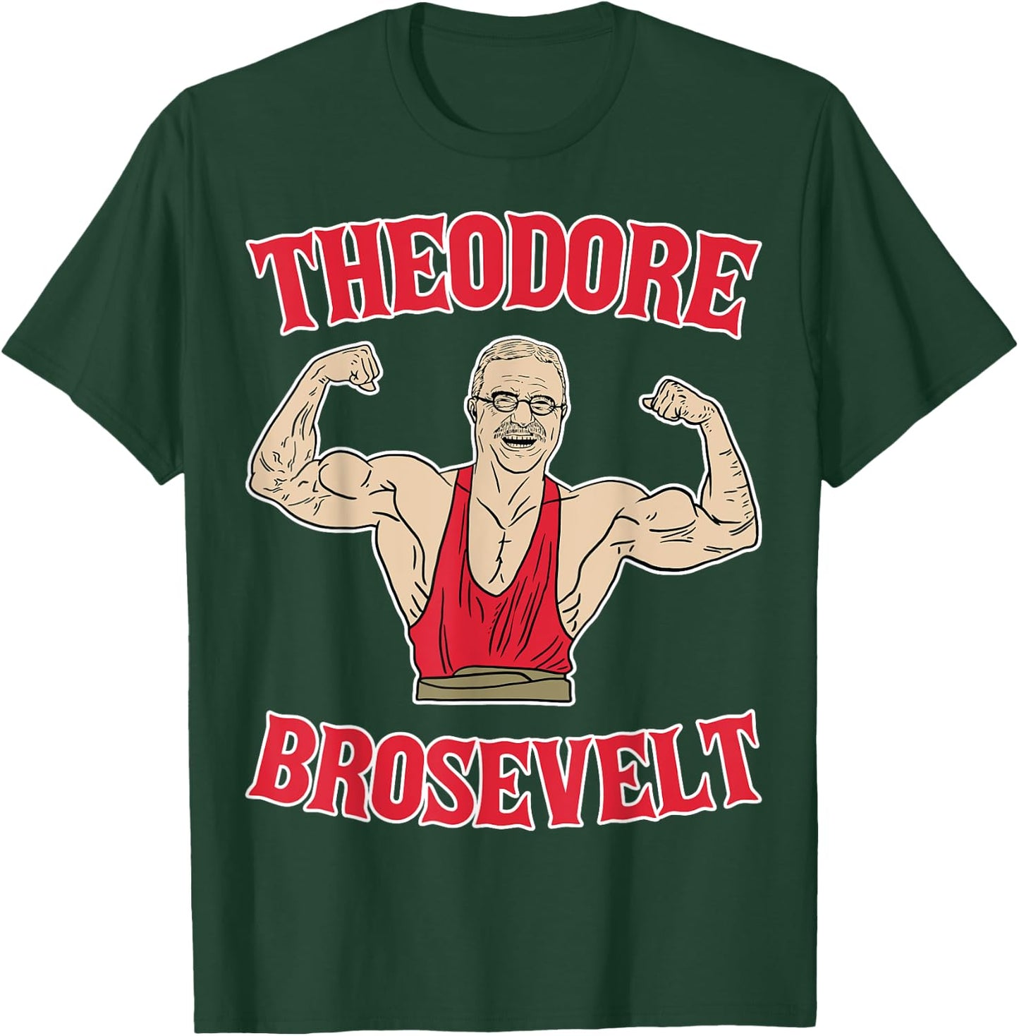 Teddy Brosevelt Theodore Roosevelt Body Building USA Flag T-Shirt - T-Shirt | Forest
