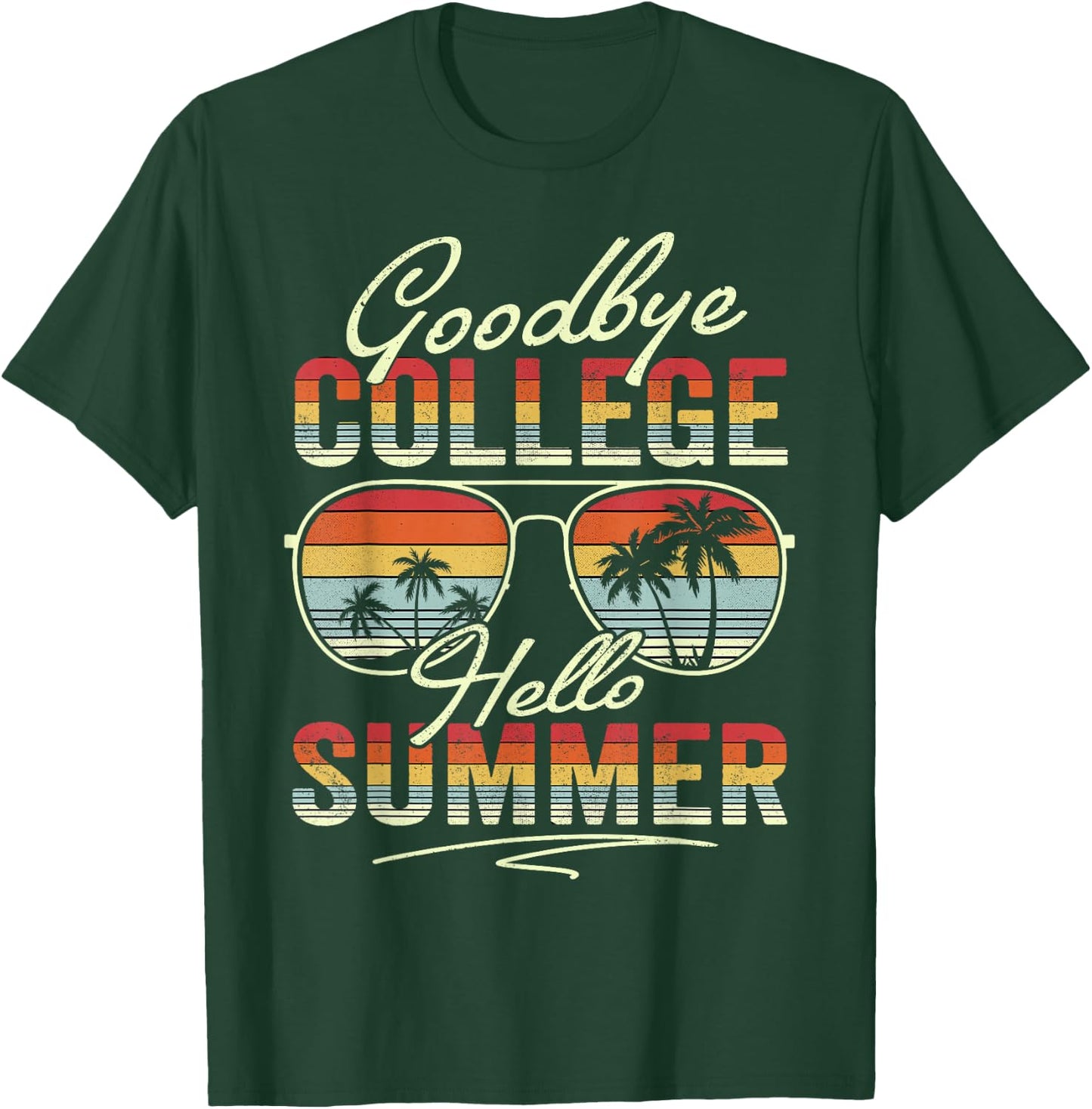 Vintage Goodbye College Hello Summer Last Day Of School T-Shirt - T-Shirt | Forest