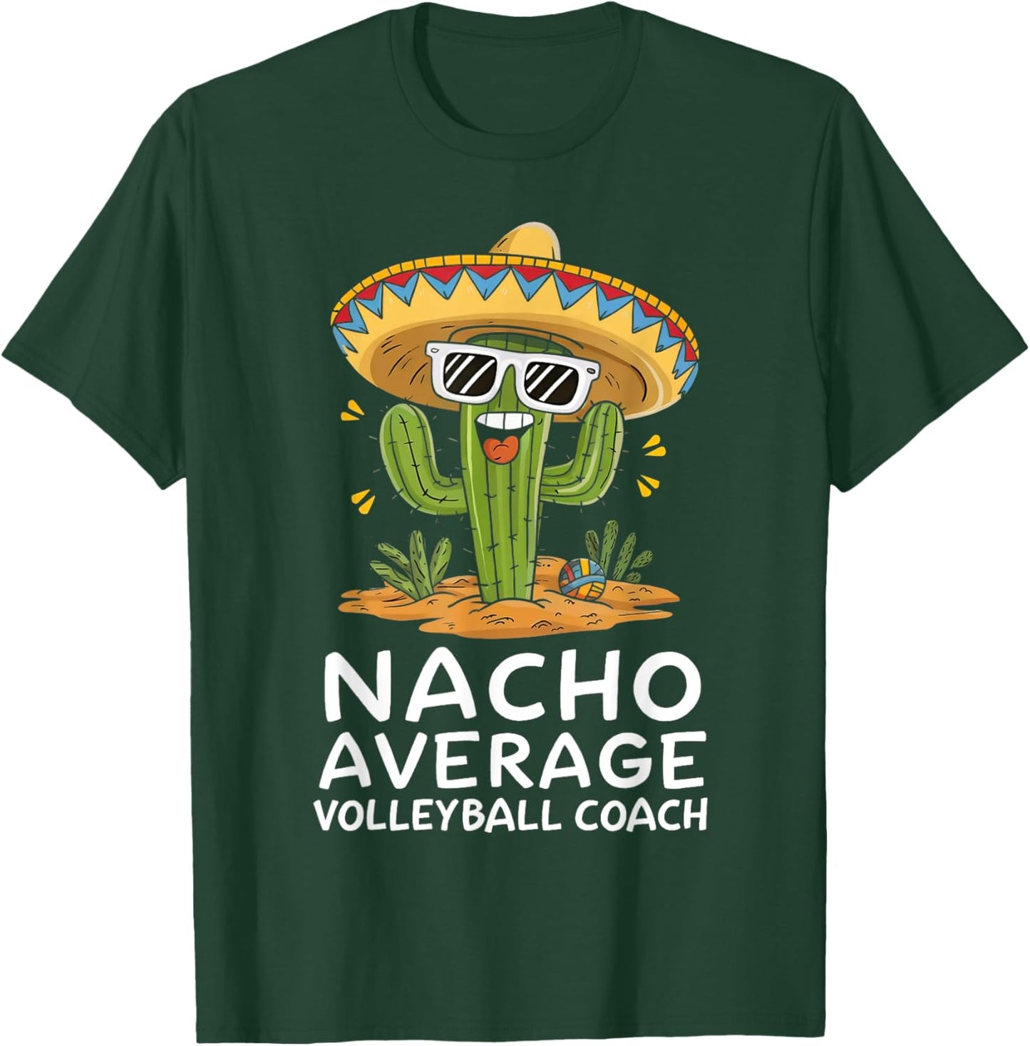 Funny Nacho Average Volleyball Coach Appreciation Retirement T-Shirt - T-Shirt | Forest
