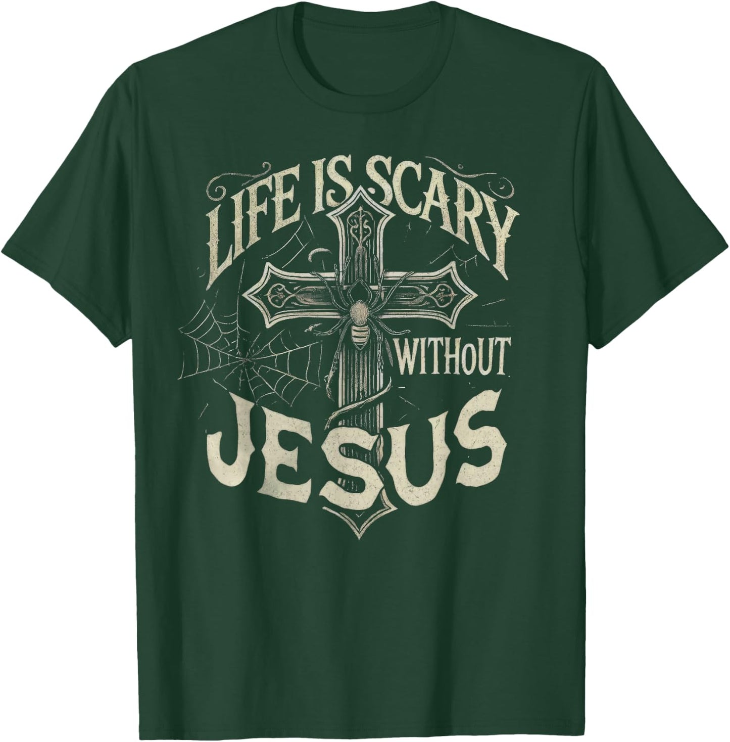 Life Is Scary Without Jesus Cross Christian Halloween T-Shirt - T-Shirt | Forest