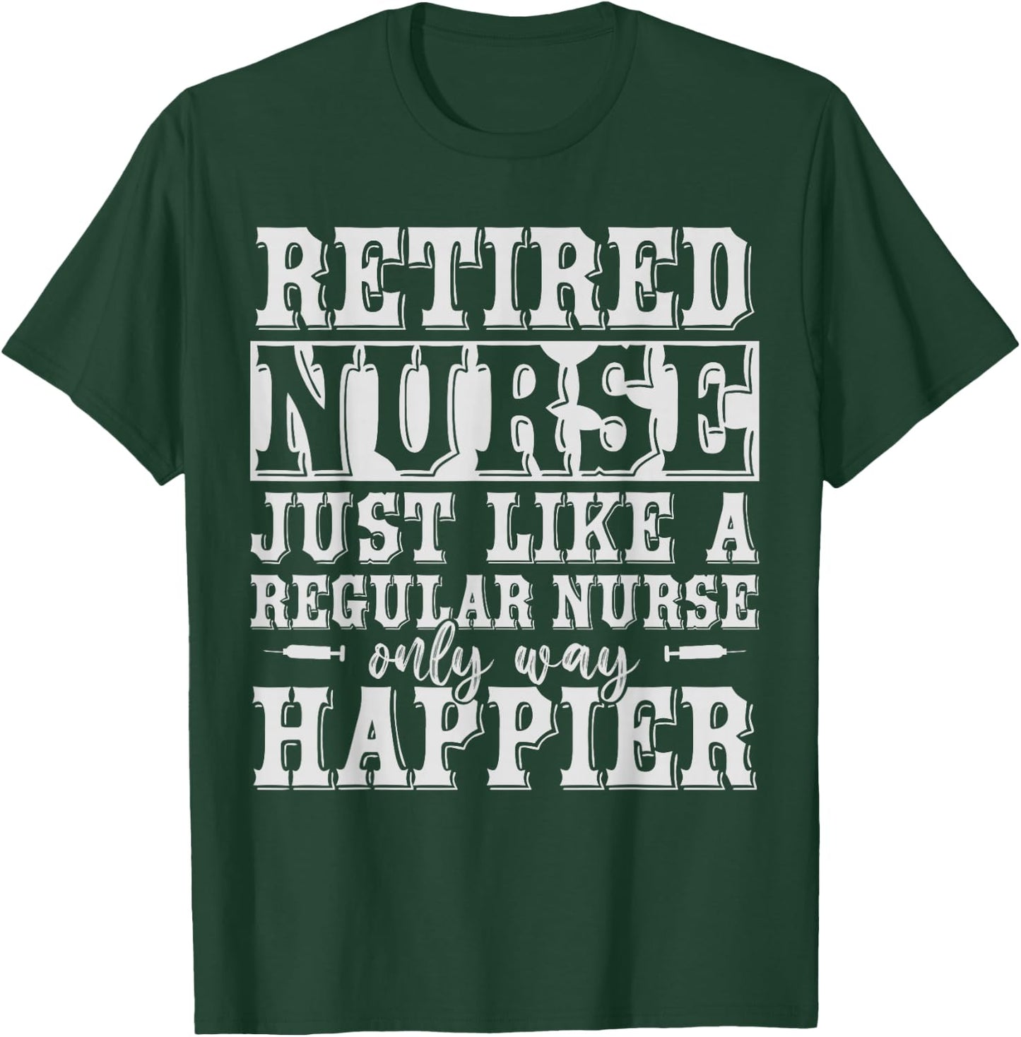Funny Health Care Retired Nurse Retirement Gift Nurse T-Shirt - T-Shirt | Forest
