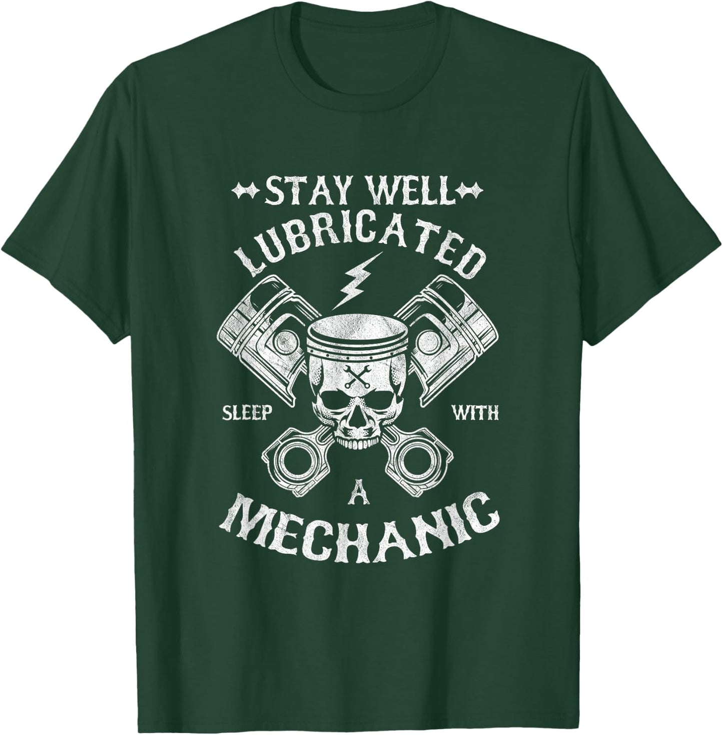 Repair Stay Well Lubricated Sleep with Car Mechanic T-Shirt - T-Shirt | Forest