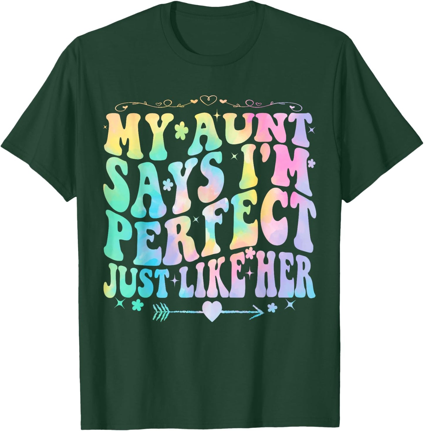 My Aunt Says I'm Perfect Just Like Her tie dye Auntie Niece T-Shirt - T-Shirt | Forest