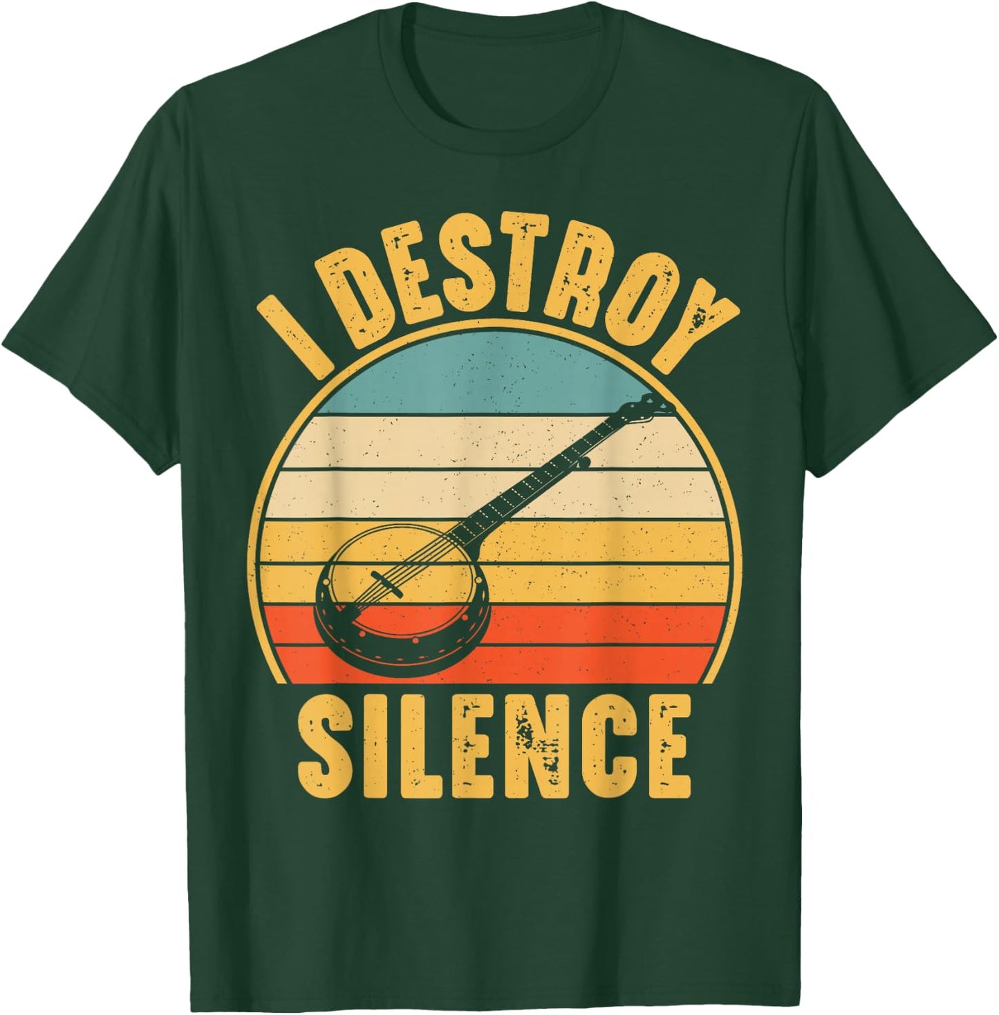 I Destroy Silence Banjo Funny Banjo Player T-Shirt - T-Shirt | Forest