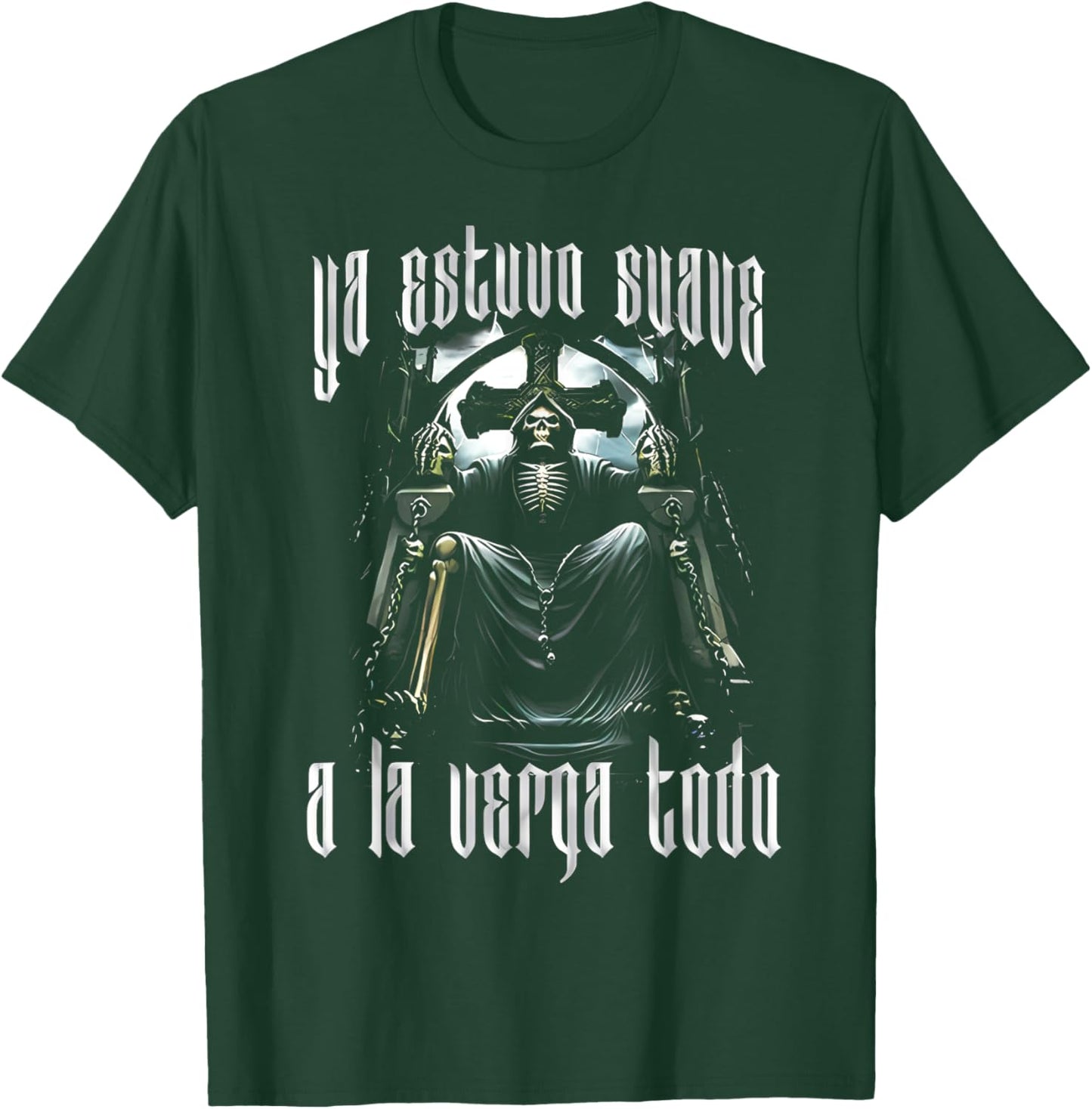 Ya Estuvo Suave A La Verga Todo - Funny Latino Sayings T-Shirt - T-Shirt | Forest