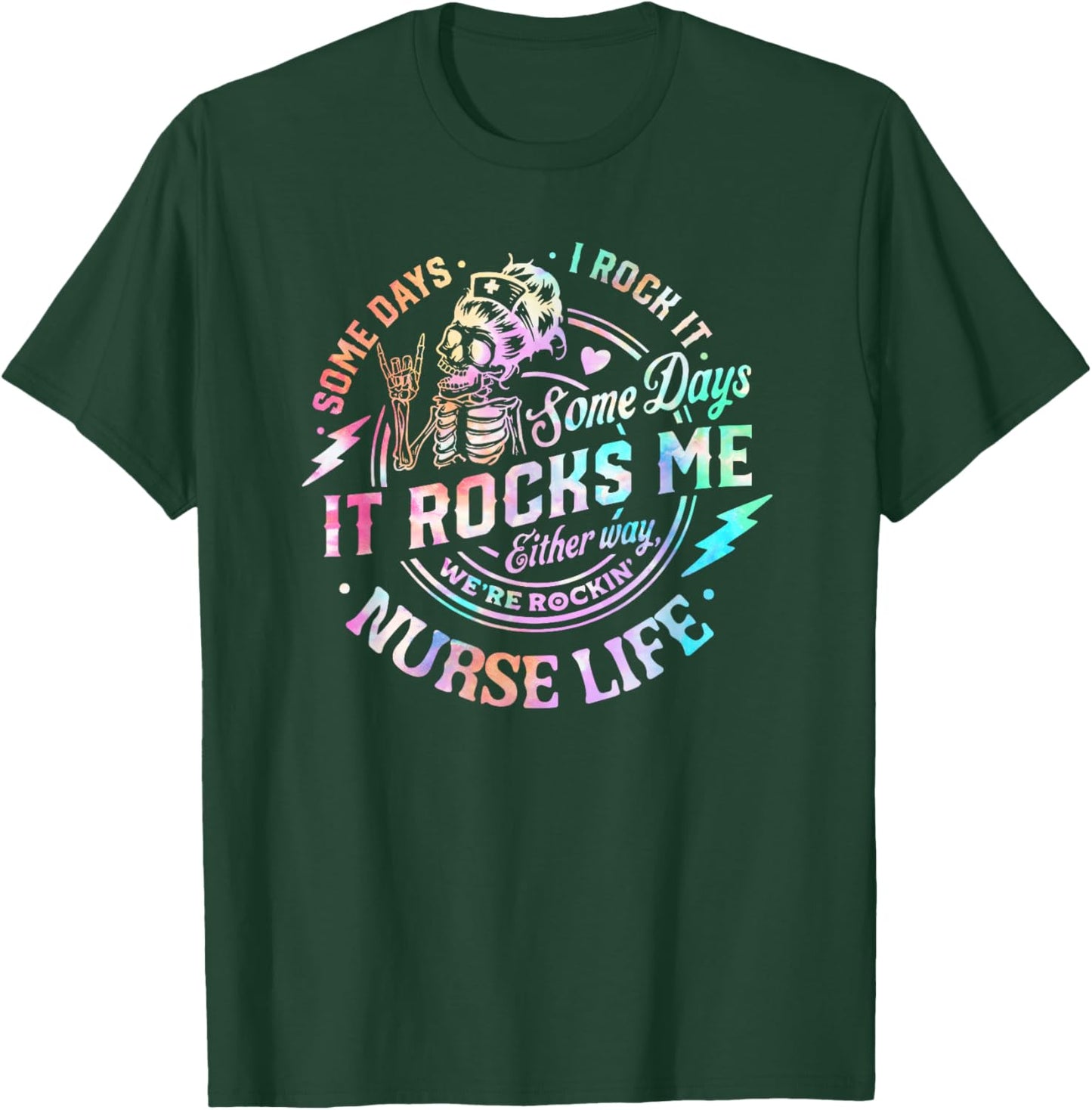 Some Days I Rock It Some Days It Rocks Me Tie Dye Nurse Life T-Shirt - T-Shirt | Forest
