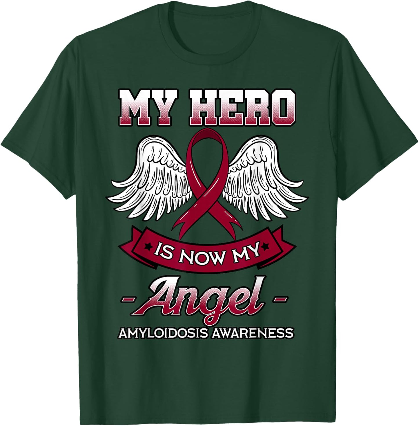 My Hero Is Now My Angel Amyloidosis Blood Disorder Patients T-Shirt - T-Shirt | Forest