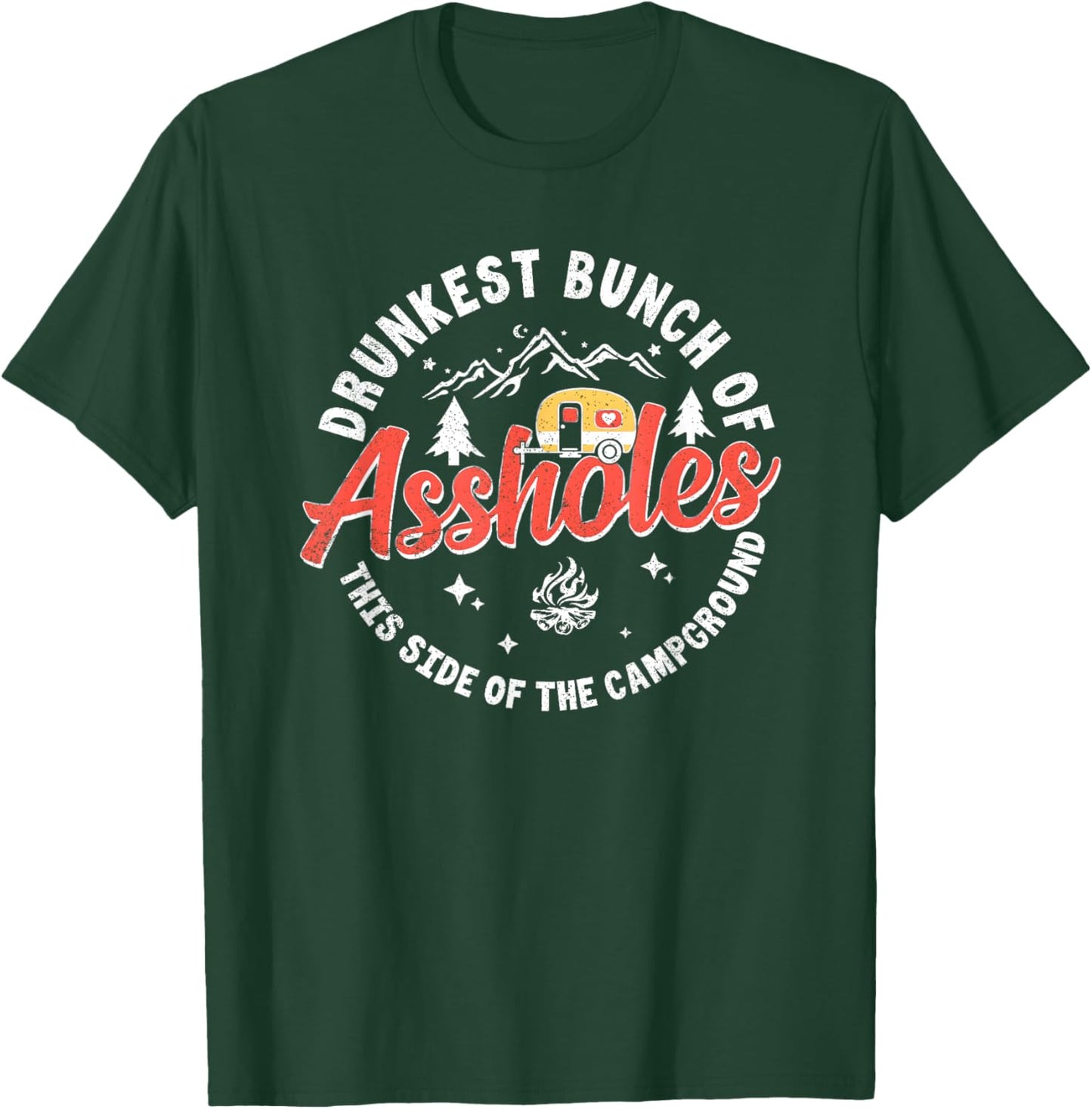 Drunkest Bunch This Side of the Campground T-Shirt - T-Shirt | Forest