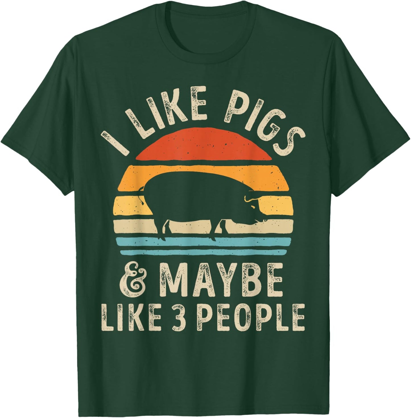 I Like Pigs And Maybe Like 3 People Pig Lover Farmer Retro T-Shirt - T-Shirt | Forest