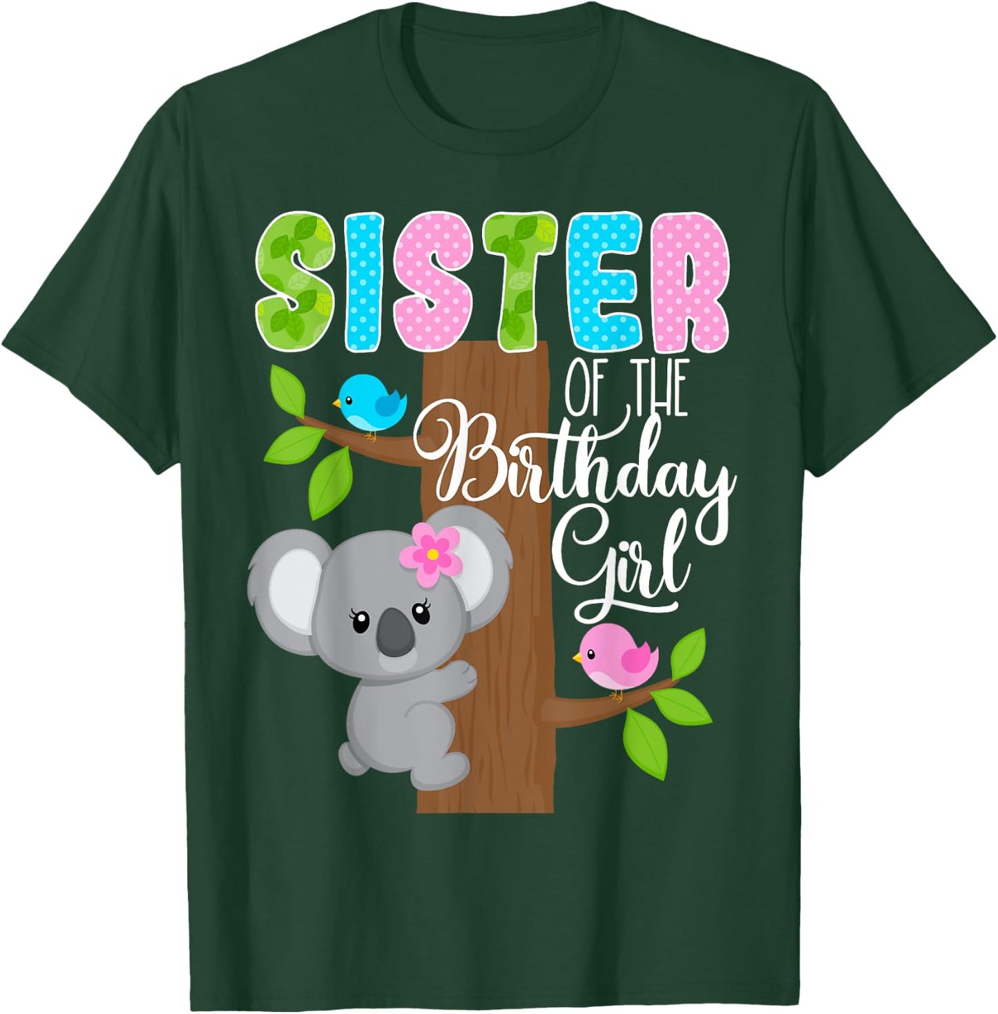 Koala Bear Birthday Sister Of The Birthday Girl Koalas Bday T-Shirt - T-Shirt | Forest