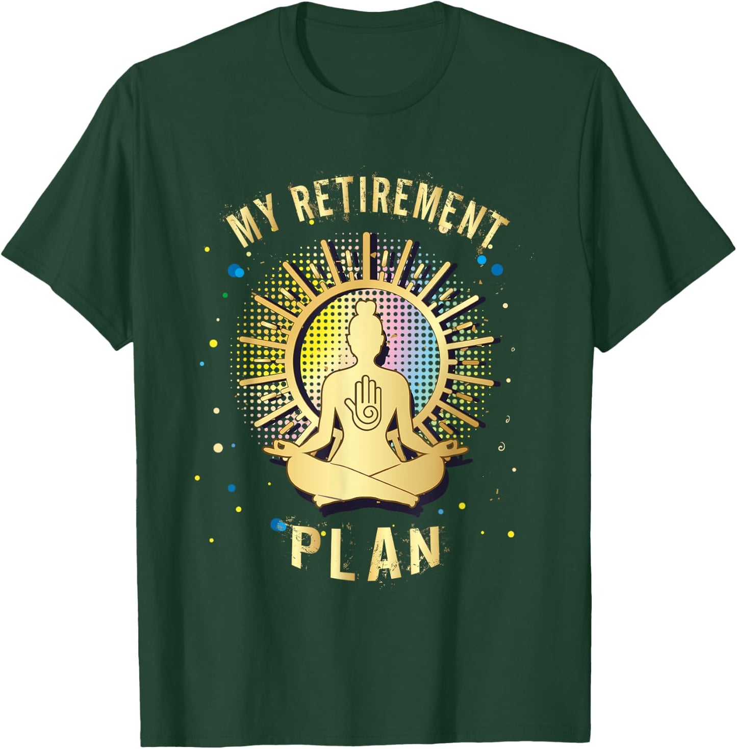 Gift My Retirement Plan yoga and relax T-Shirt - T-Shirt | Forest