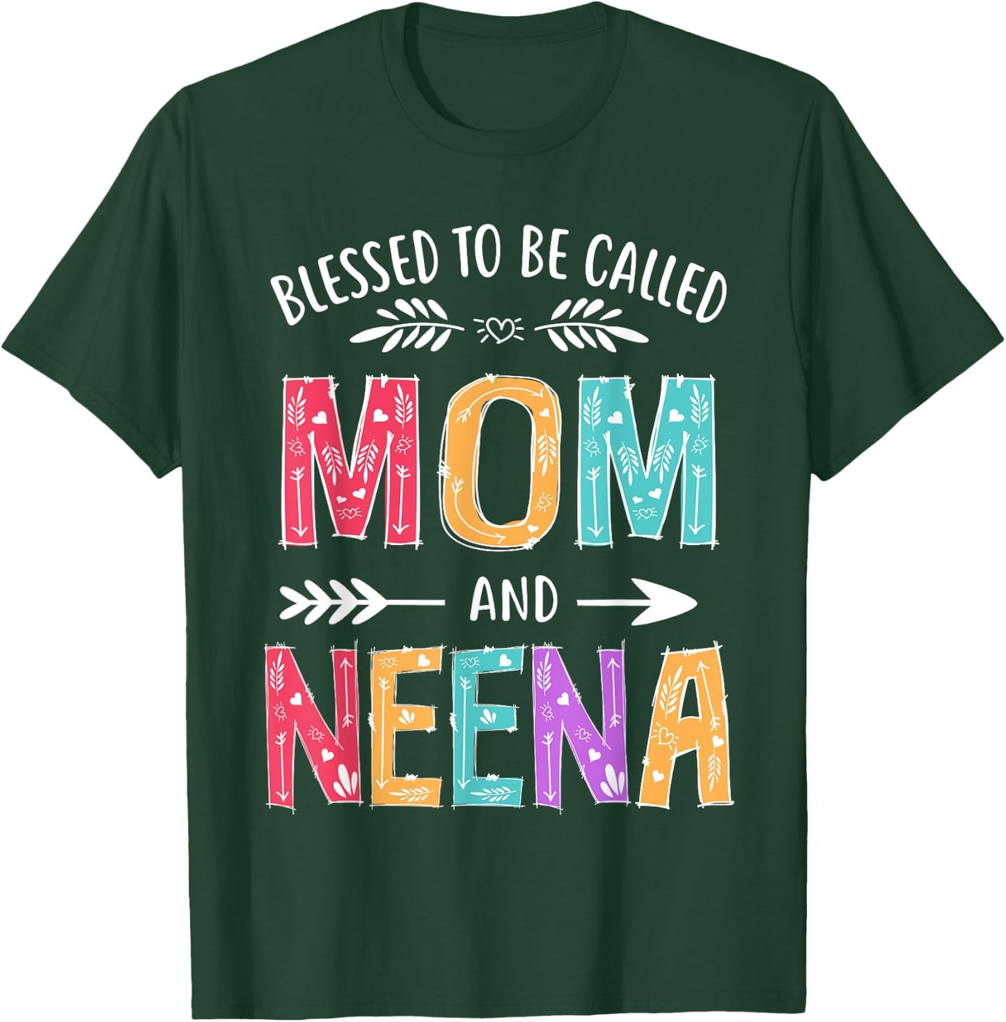 Blessed To Be Called Mom and Neena Funny Mothers Day T-Shirt - T-Shirt | Forest