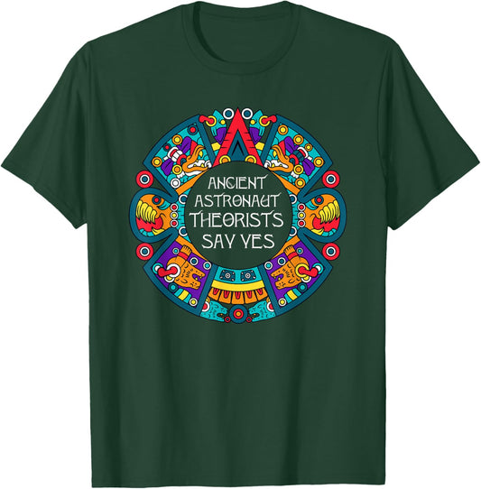 Ancient Astronaut Theorists Say Yes-Aliens T-Shirt - T-Shirt | Forest