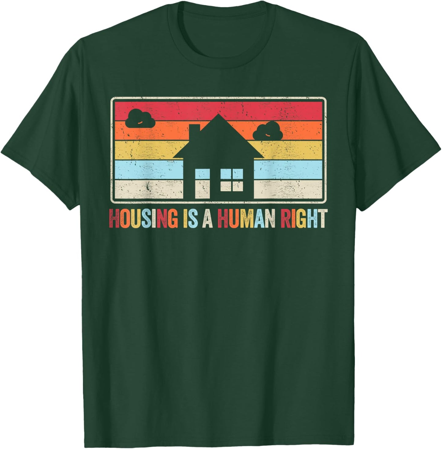 Housing Is A Human Right Fight Poverty Stop Rent Evictions T-Shirt - T-Shirt | Forest