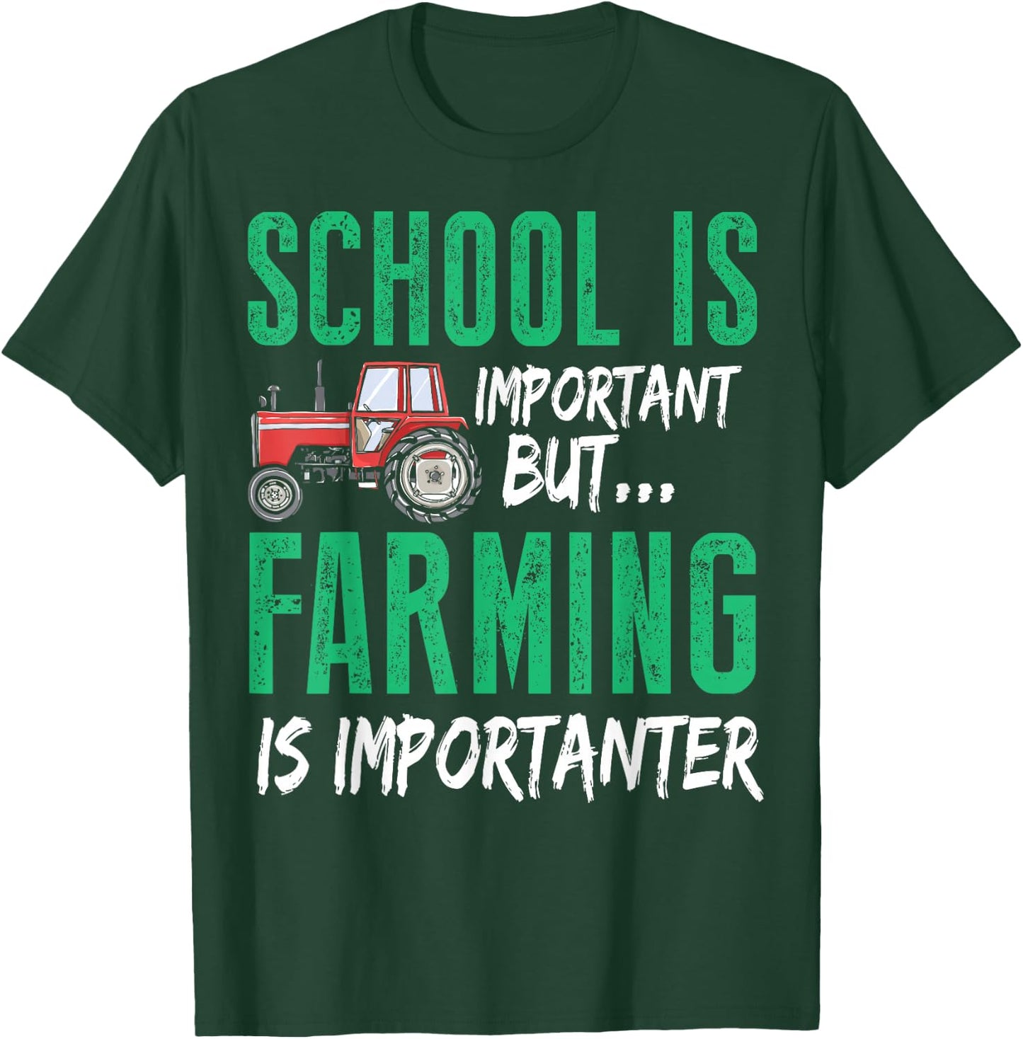 School Is Important But Farming Is Importanter Design T-Shirt - T-Shirt | Forest