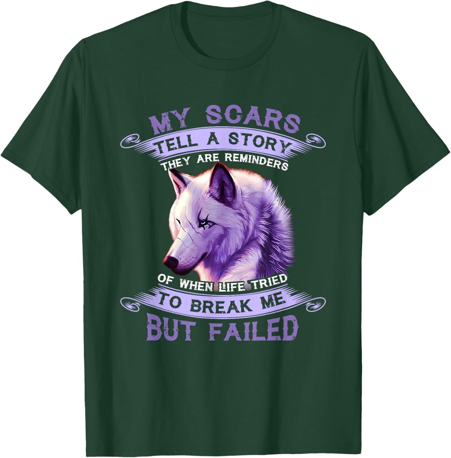 My Scars Tell A Story Wolf They Are Reminders But Failed T-Shirt - T-Shirt | Forest