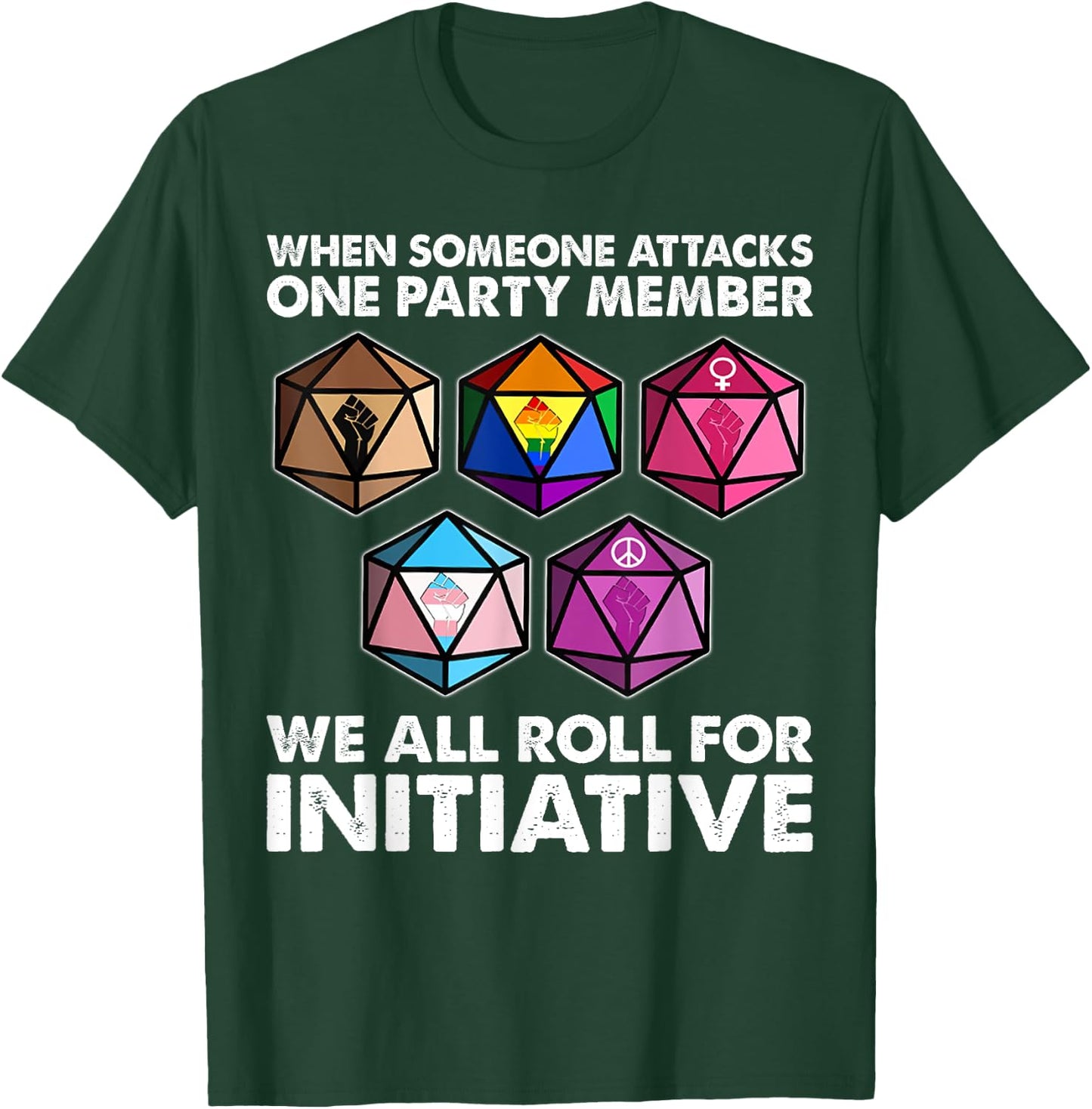 When Someone Attacks one Party Member we roll for Initiative T-Shirt - T-Shirt | Forest