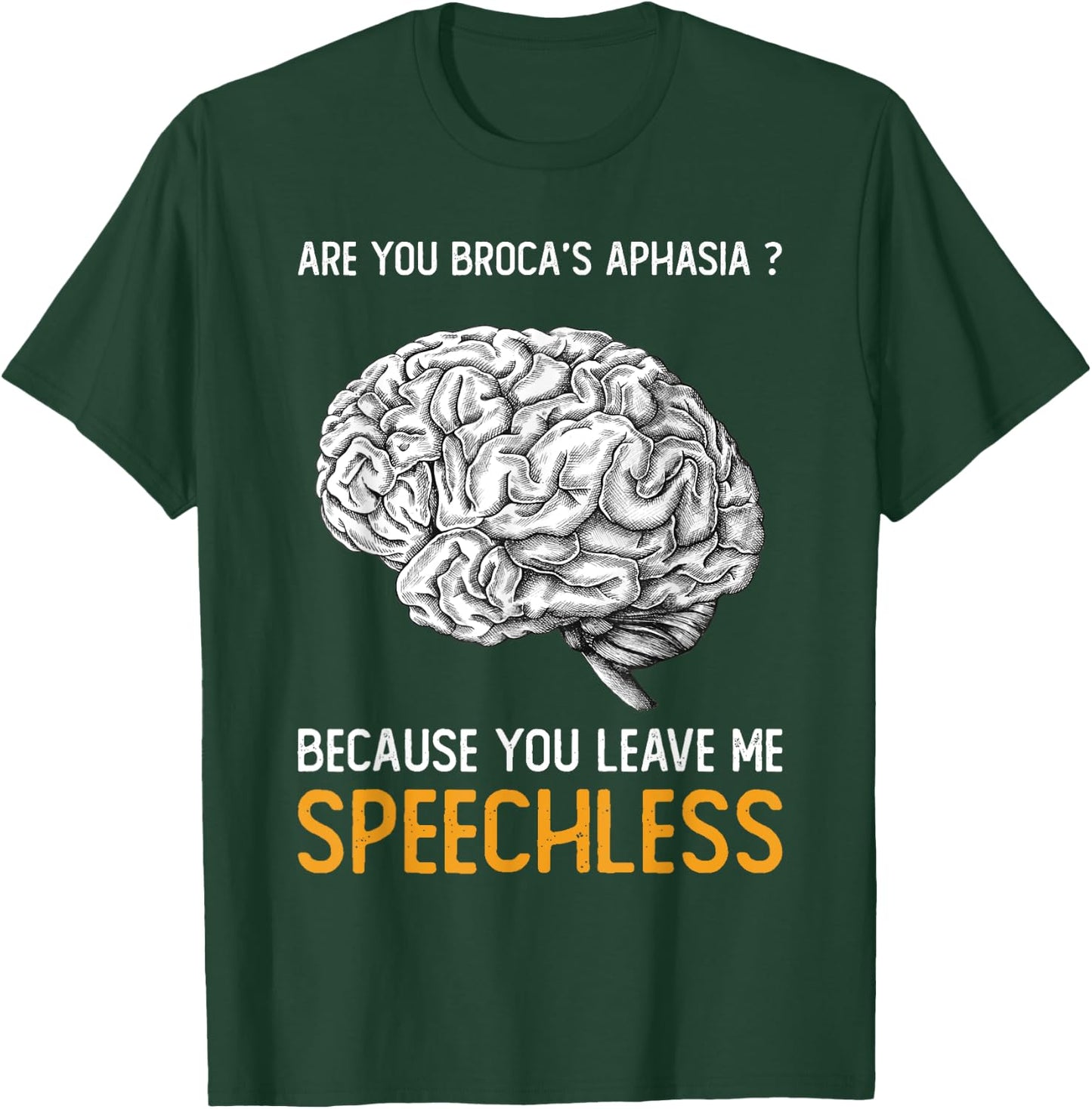 Are you Broca's Aphasia? | Funny Psychology Gift T-Shirt - T-Shirt | Forest