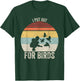 Vintage Retro I Put Out For Birds Shirt Funny Bird Feeder T-Shirt - T-Shirt | Forest