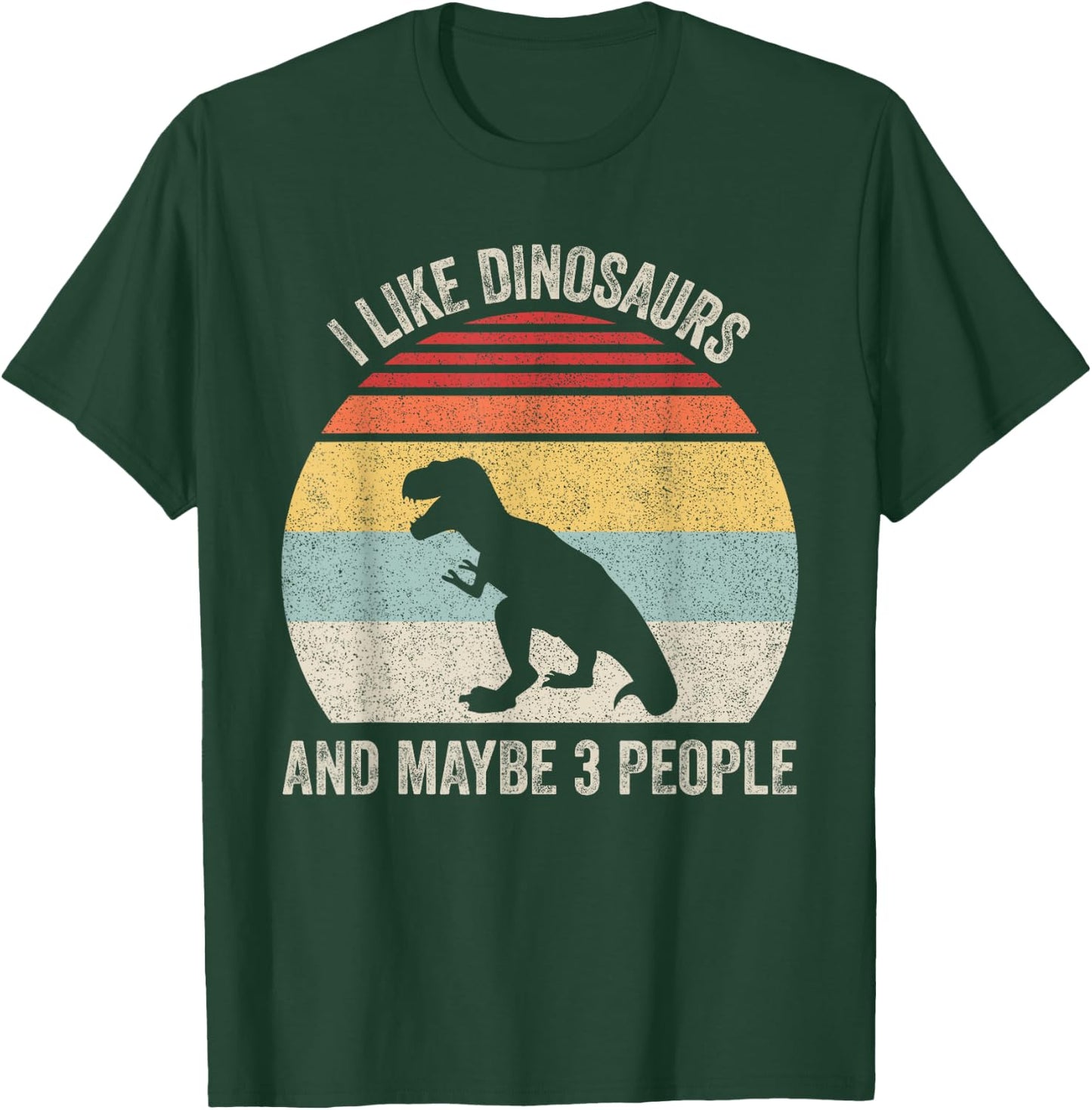 Vintage Retro I Like Dinosaurs & Maybe 3 People Funny T-Rex T-Shirt - T-Shirt | Forest