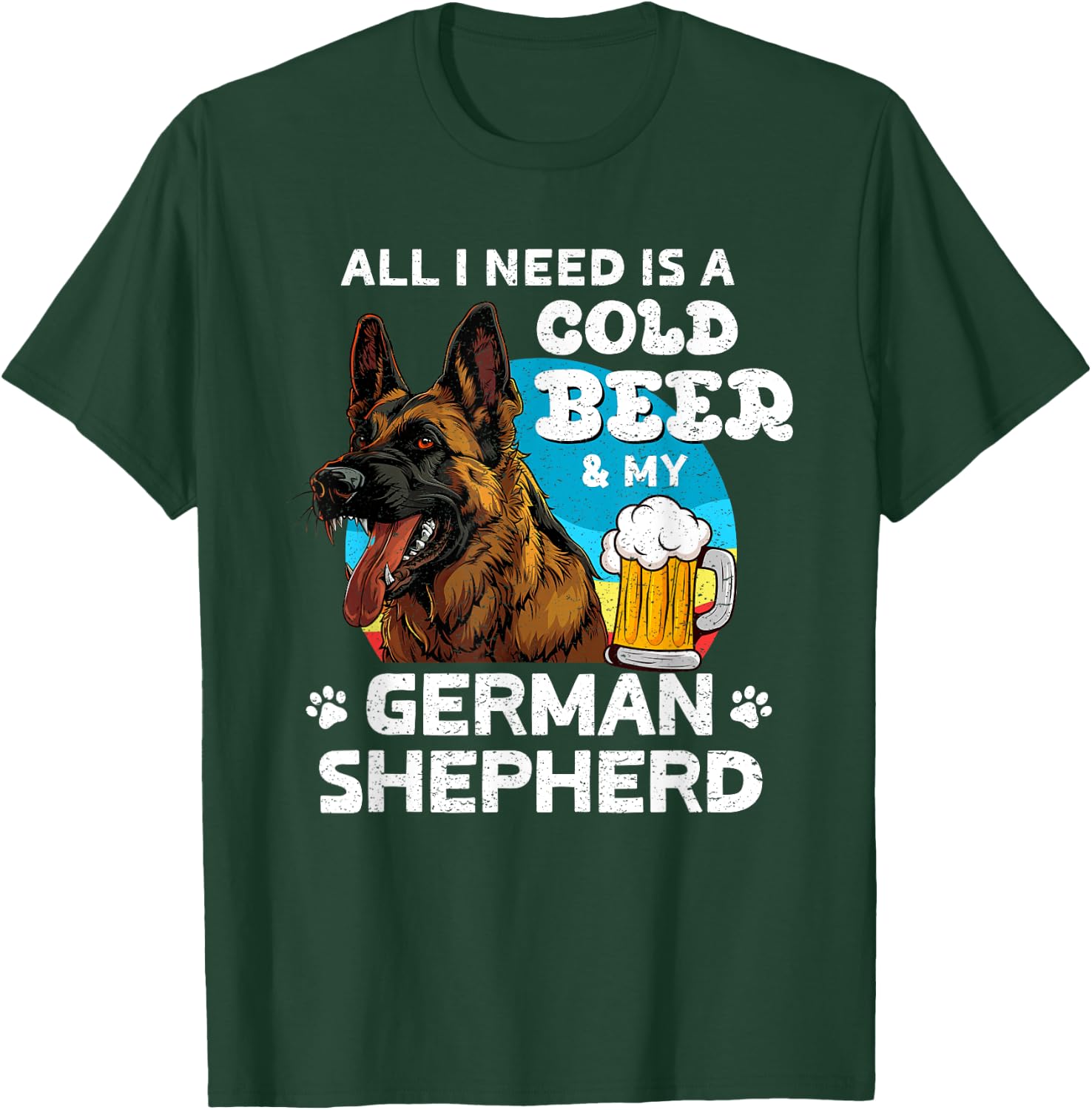 German Shepherd ALL I WANT IS COLD BEER AND SHEPERD T-Shirt - T-Shirt | Forest