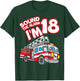 Sound The Alarm I'm 18 Fire Engine Firefighter 18th Birthday T-Shirt - T-Shirt | Forest