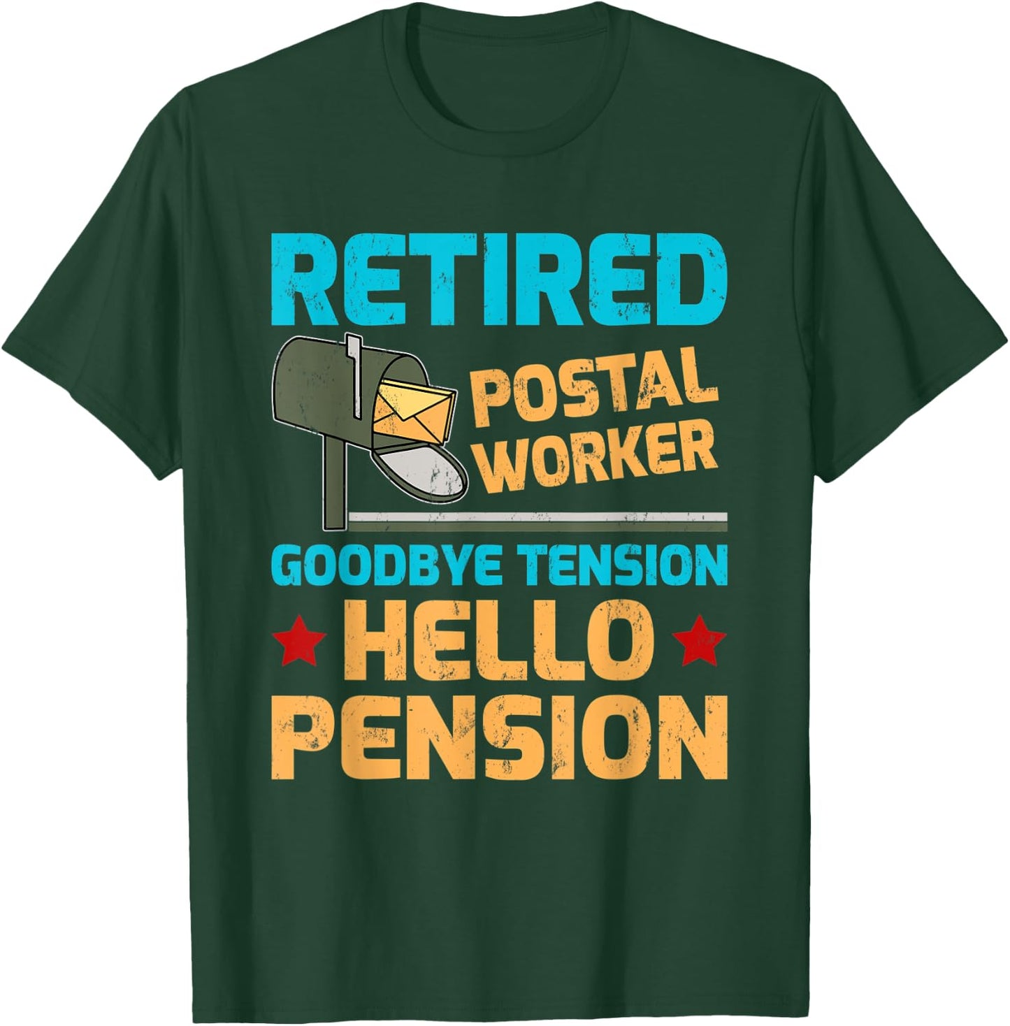 Retired Postal Worker Goodbye Tension Hello Pension T-Shirt - T-Shirt | Forest