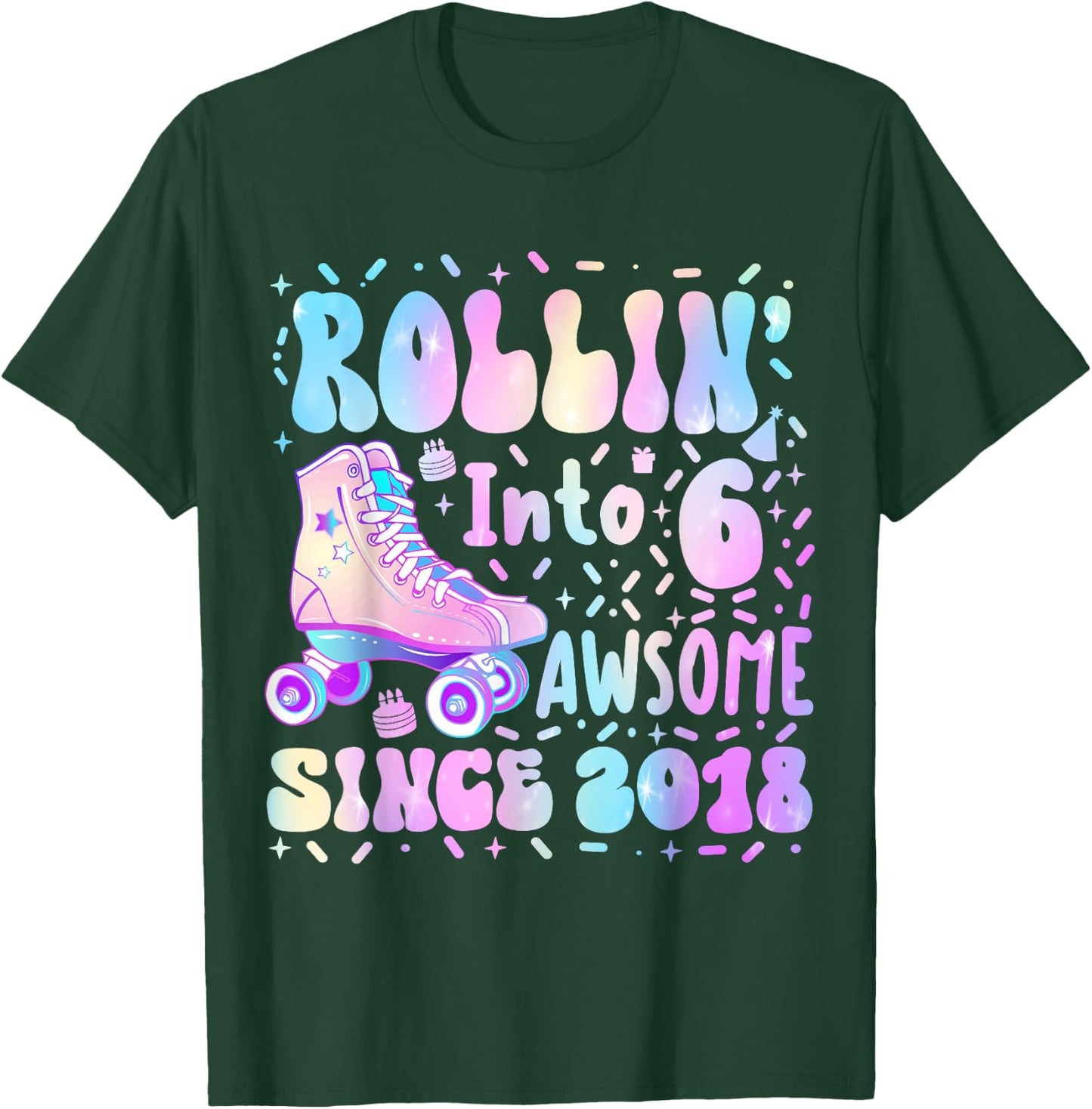 Roller Skate 6th Birthday Rolling Into 6 Since 2018 Girl Boy T-Shirt - T-Shirt | Forest