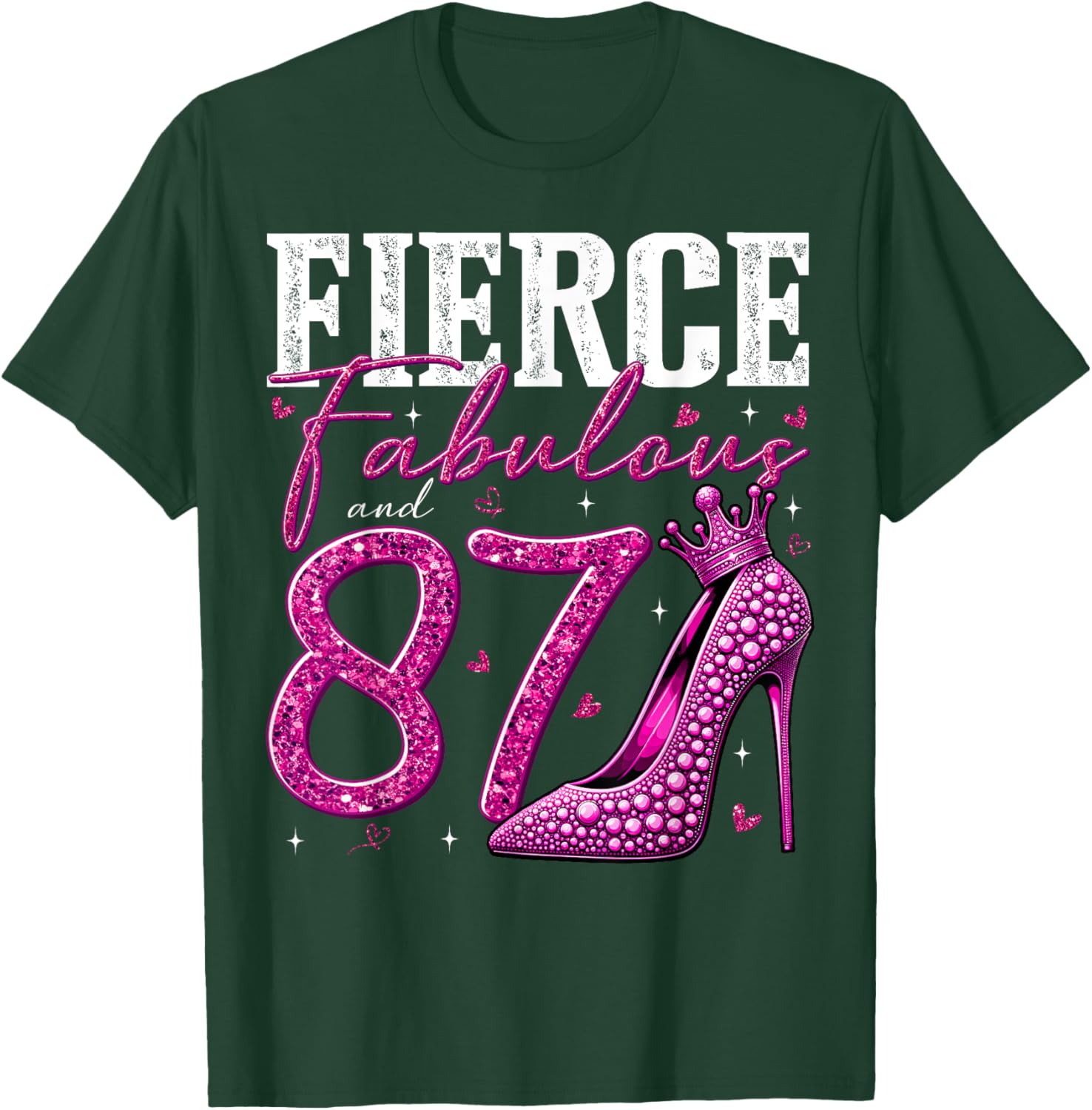 87th Birthday Fierce Fabulous and 87 Year Old Gifts Heels T-Shirt - T-Shirt | Forest