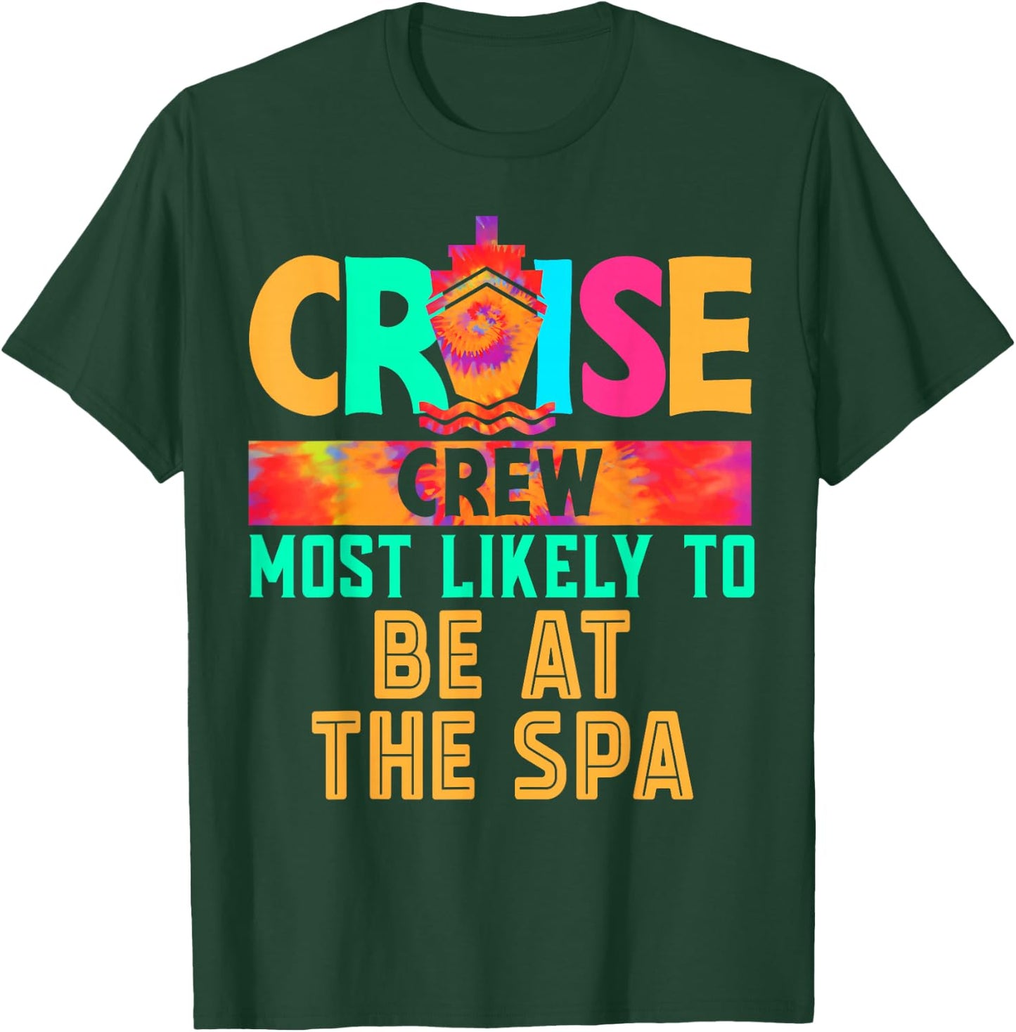 Cruise Crew Most Likely to Be At The Spa Hippie T-Shirt - T-Shirt | Forest