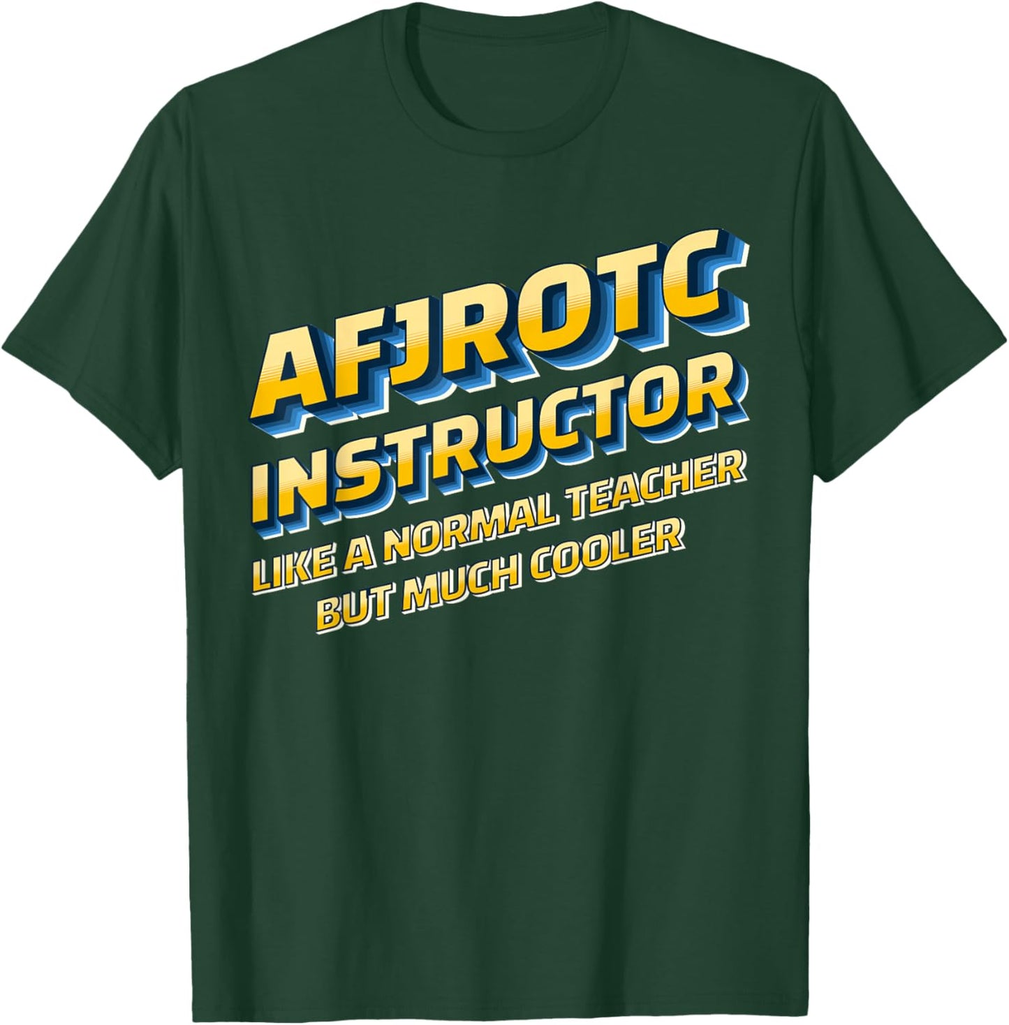 AFJROTC Instructor AFJROTC Educator Veteran AFJROTC Teacher T-Shirt - T-Shirt | Forest
