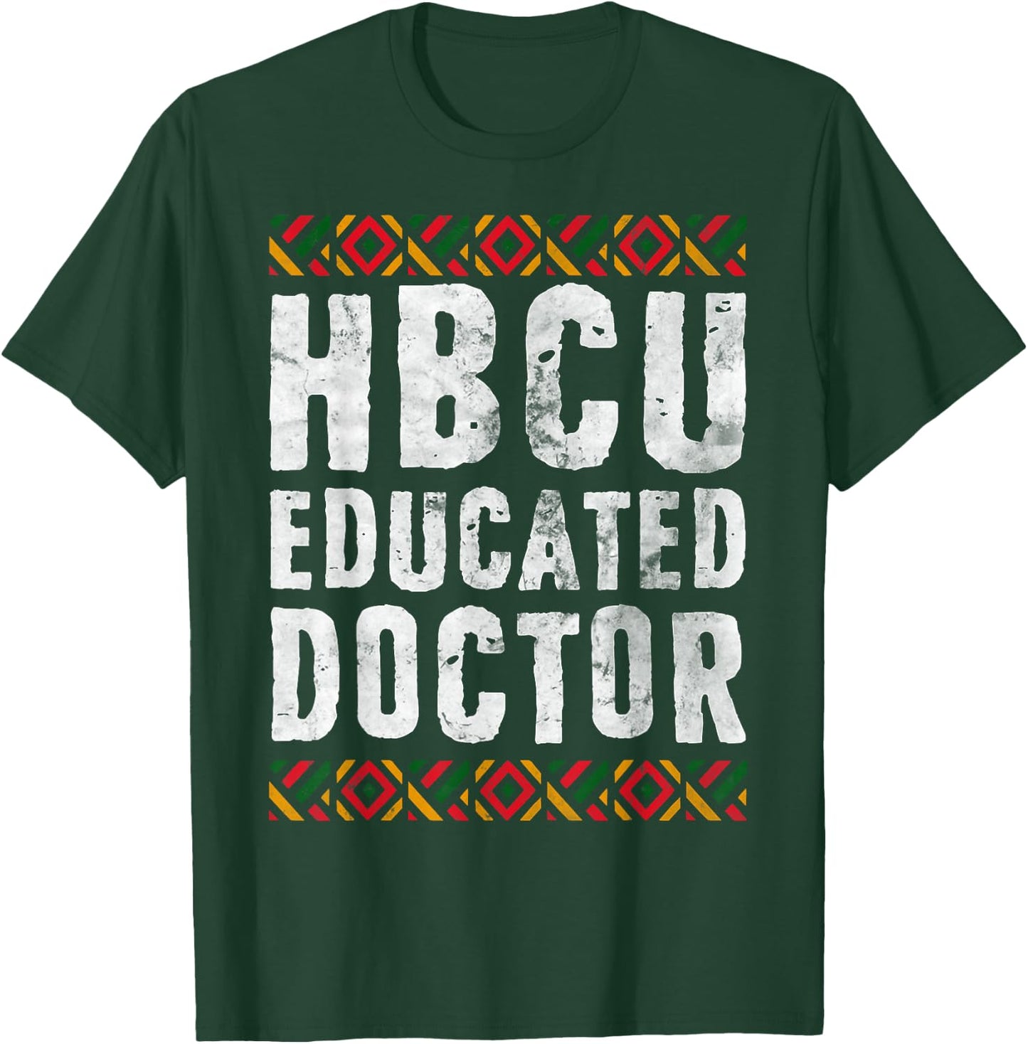 HBCU Educated Doctor Shirt Historical Black College Alumni T-Shirt - T-Shirt | Forest