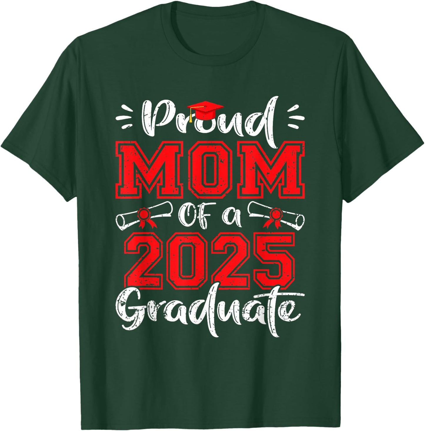 Mom Senior 2025 Proud Mom Of A Class Of 2025 Graduate T-Shirt - T-Shirt | Forest