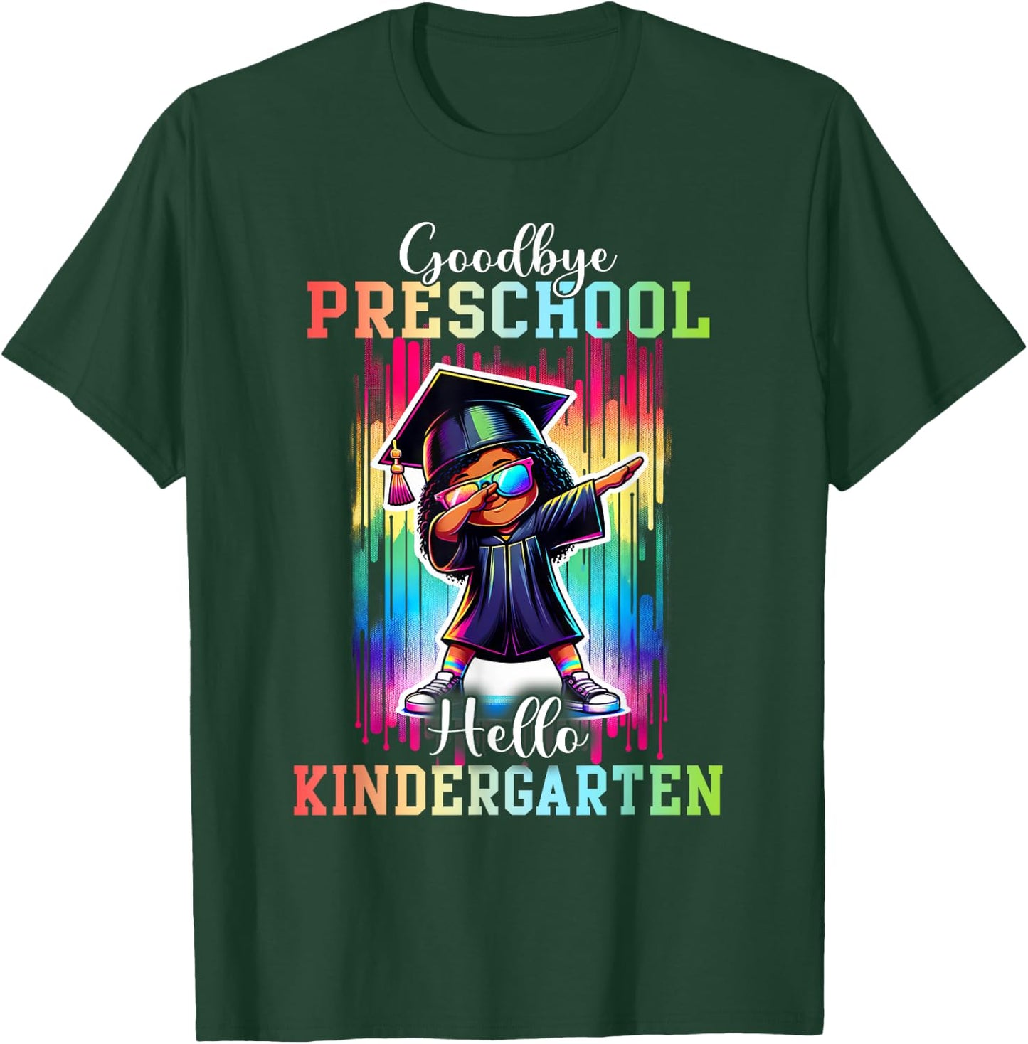 Goodbye Preschool Hello Kindergarten Graduate Black Girl Dab T-Shirt - T-Shirt | Forest