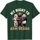 My Right to Arm Bears Funny Graphic Meme Polar Grizzly Panda T-Shirt - T-Shirt | Forest