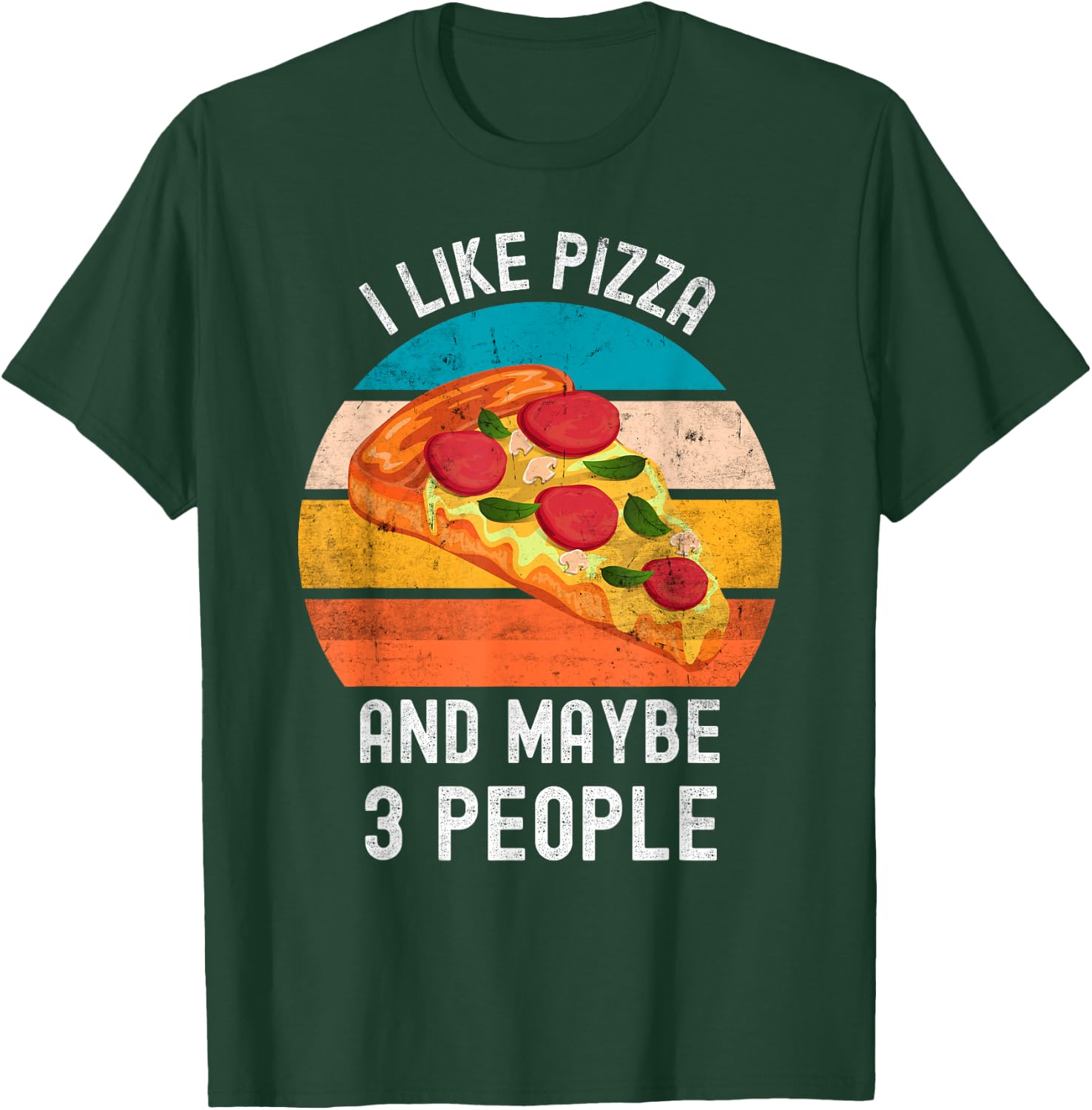 I Like Pizza And Maybe 3 People Vintage Retro Pizza T-Shirt - T-Shirt | Forest