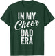In My Cheer Dad Era Cheer Football Sports Dad Funny T-Shirt - T-Shirt | Forest